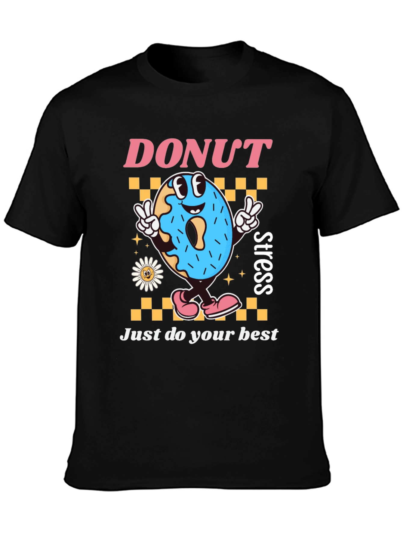 Donut Stress T-Shirt: Just Do Your Best Graphic Tee