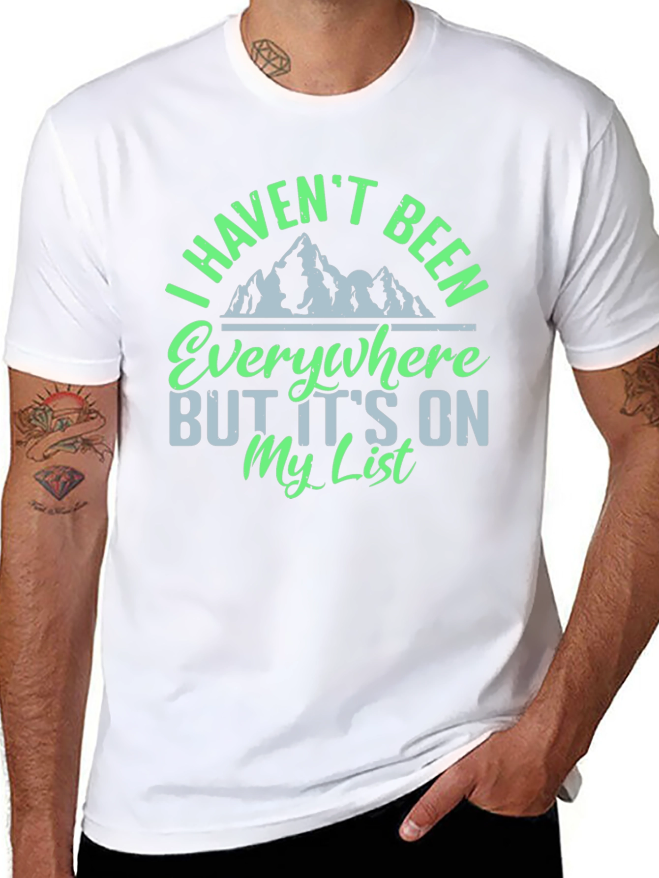 I Havent Been Everywhere Graphic Tee