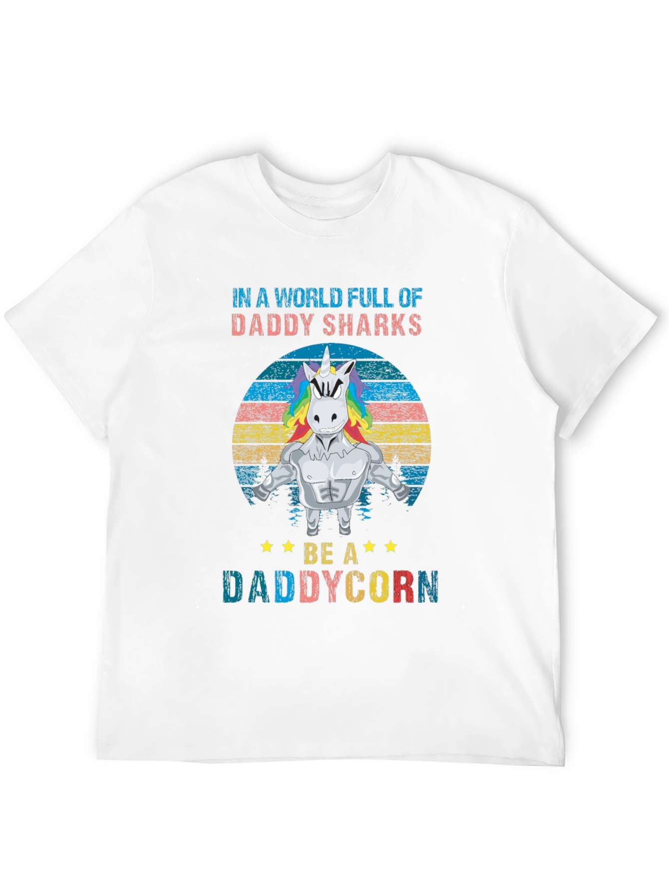 Daddycorn T-Shirt: Be A Daddycorn