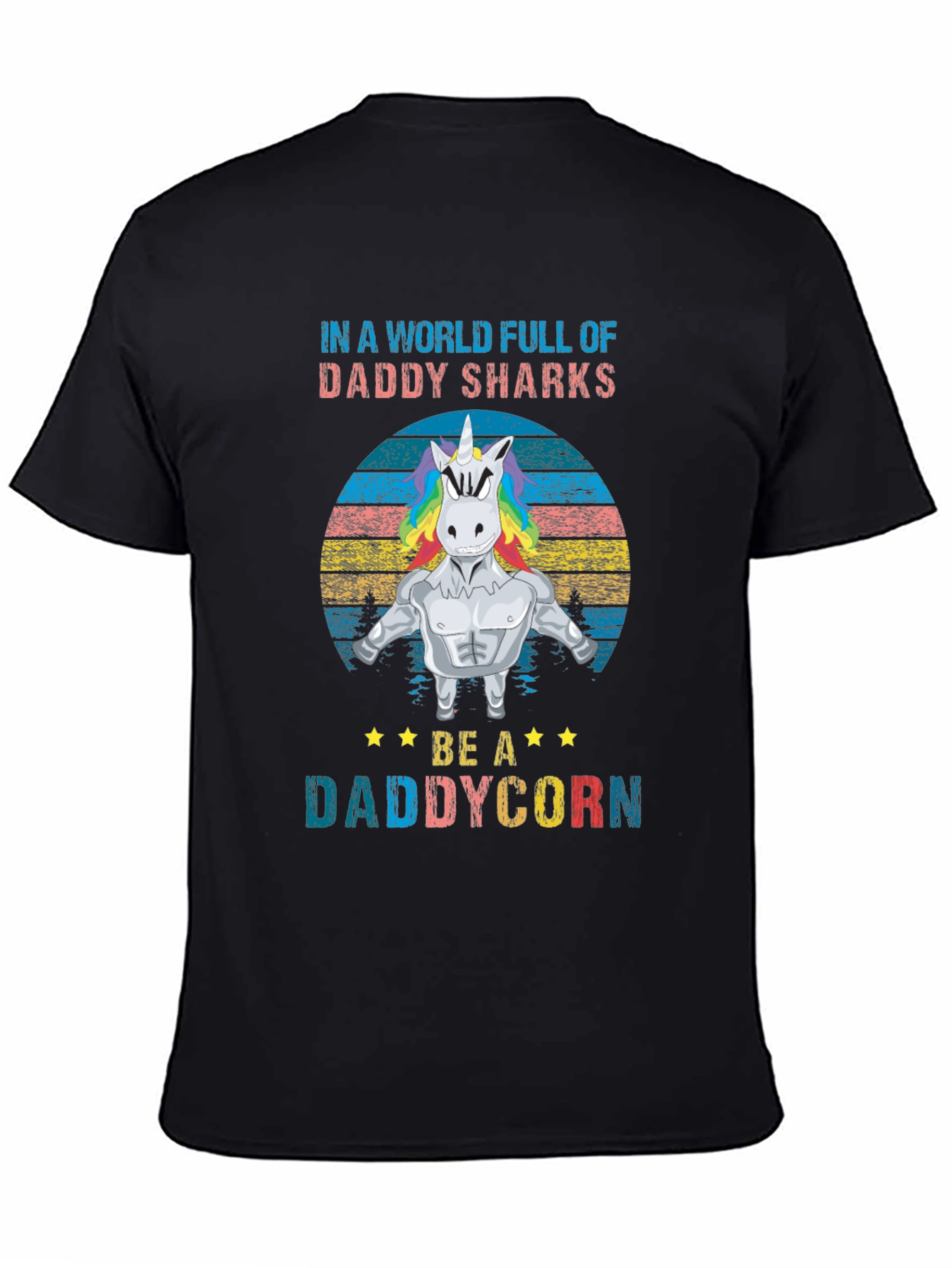 Daddycorn T-Shirt: Be A Daddycorn