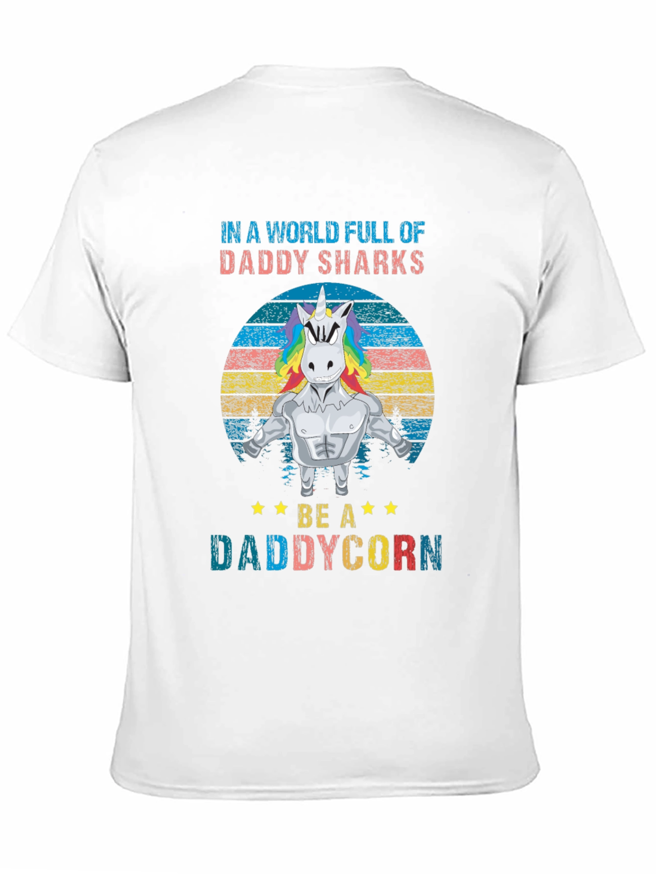 Daddycorn T-Shirt: Be A Daddycorn