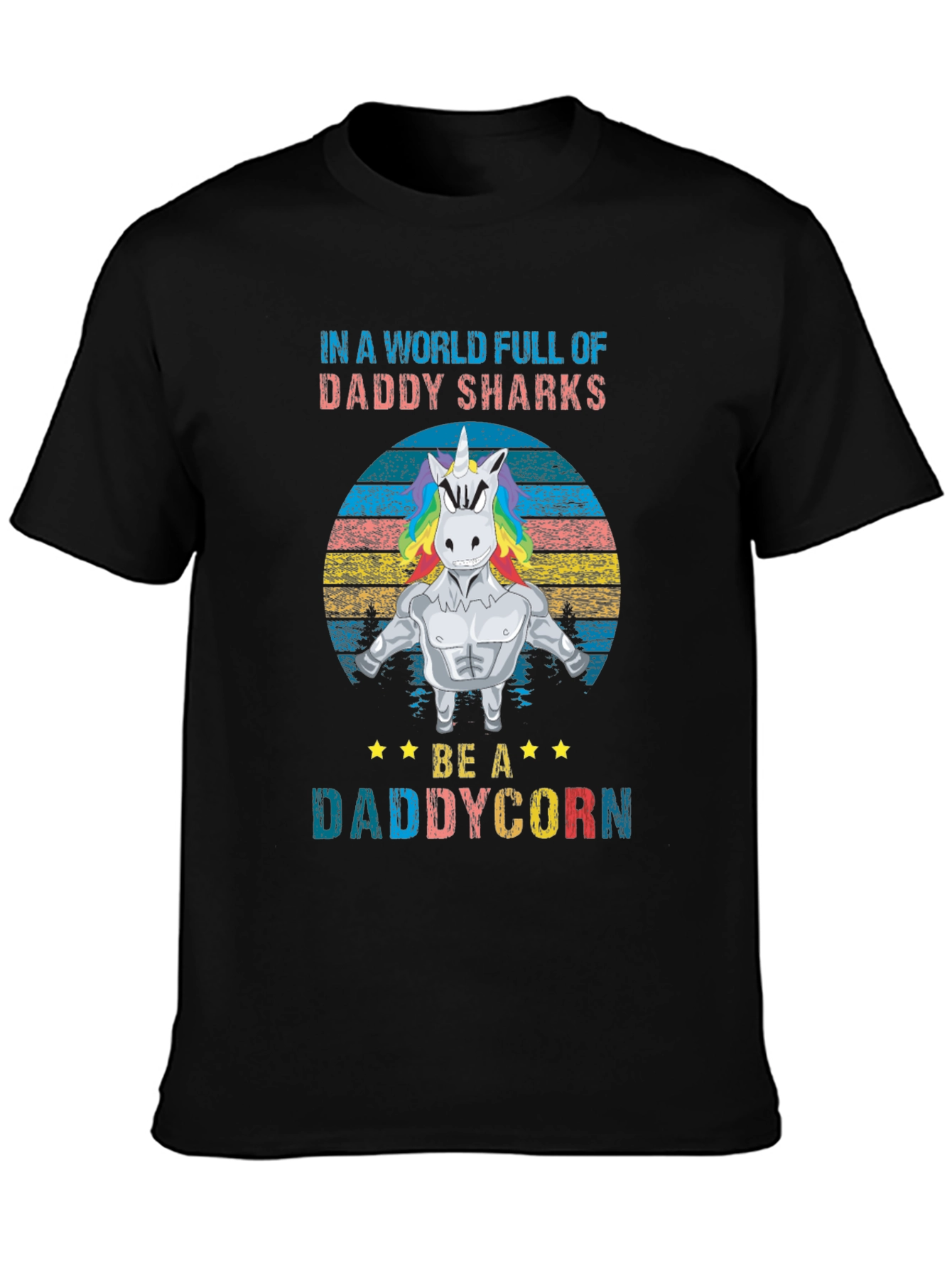 Daddycorn T-Shirt: Be A Daddycorn