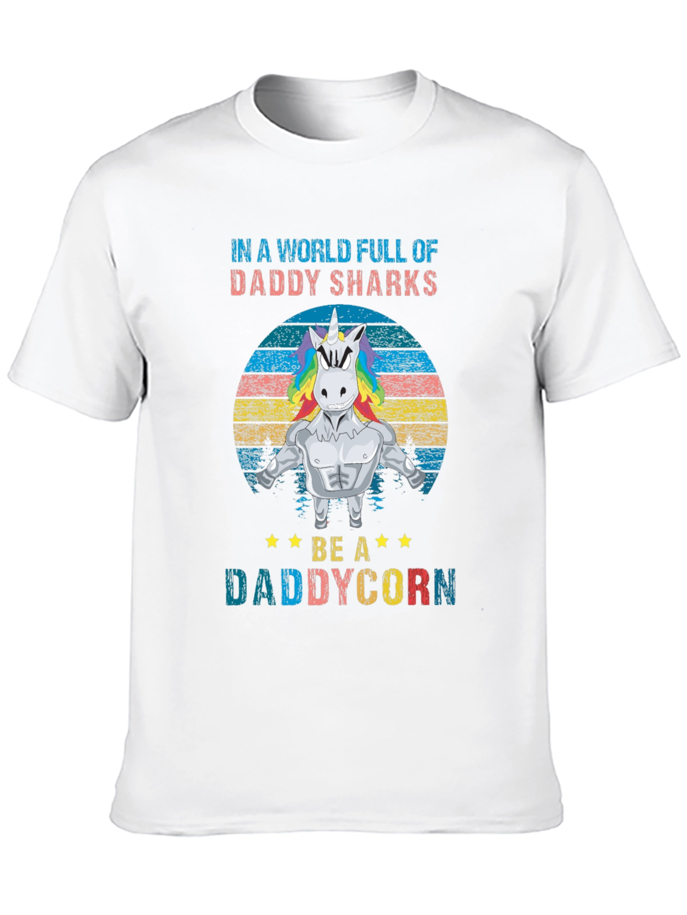 Daddycorn T-Shirt: Be A Daddycorn