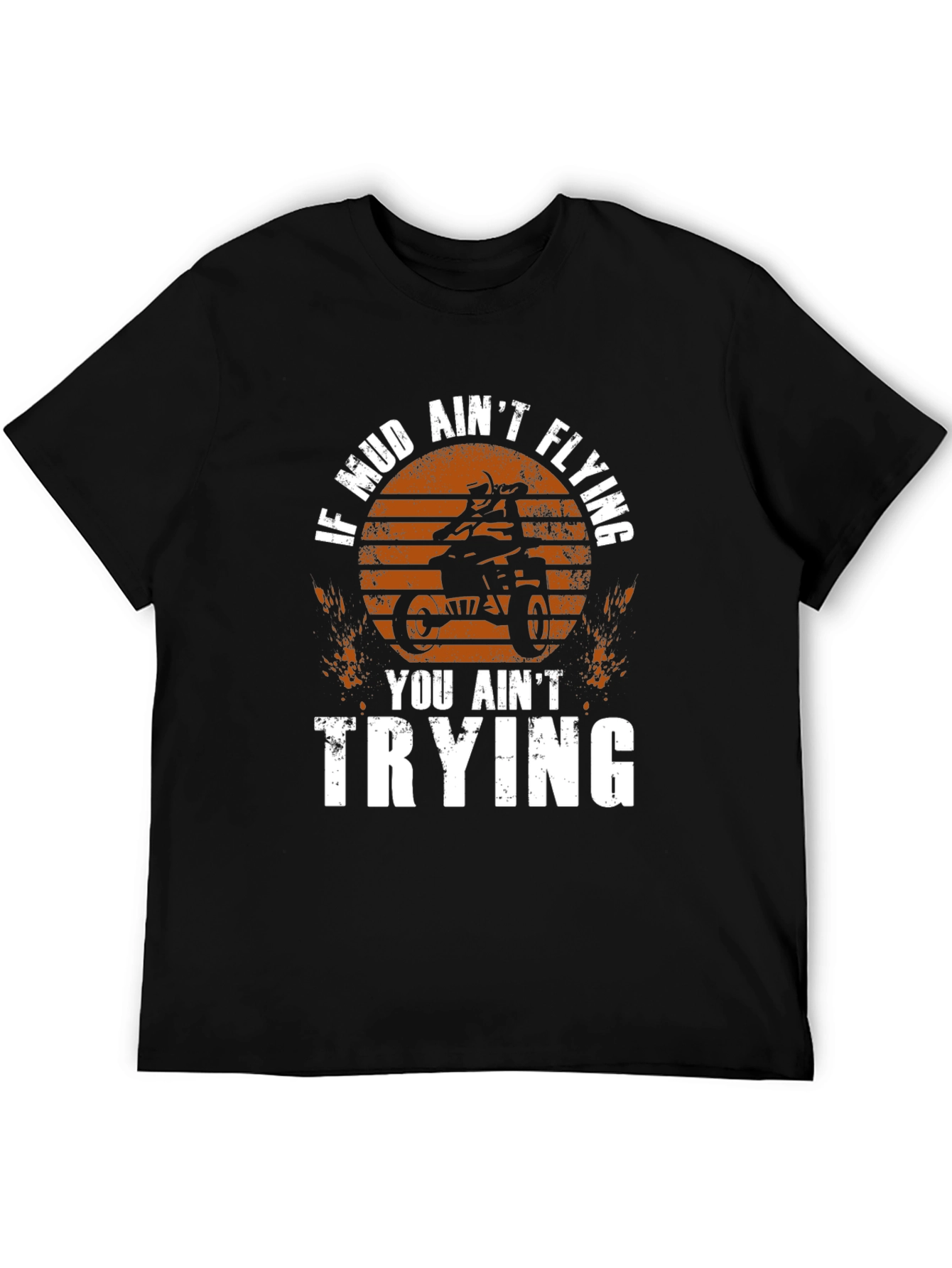 Mud Aint Flying T-Shirt - Off-Road Adventure Tee