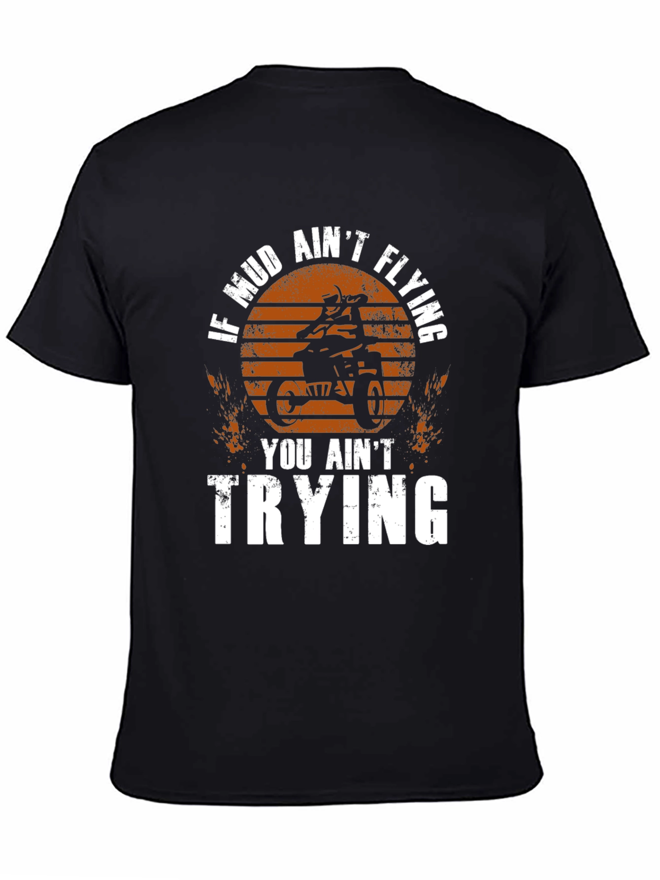 Mud Aint Flying T-Shirt - Off-Road Adventure Tee