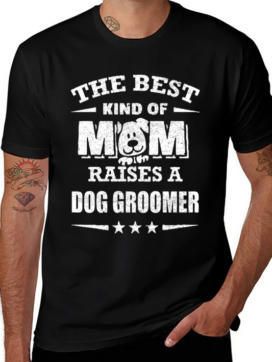 Best Mom Raises a Dog Groomer T-Shirt