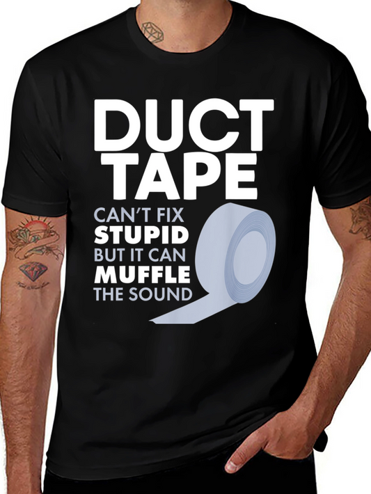 Duct Tape Fixes Stupid T-Shirt - Funny Novelty Tee