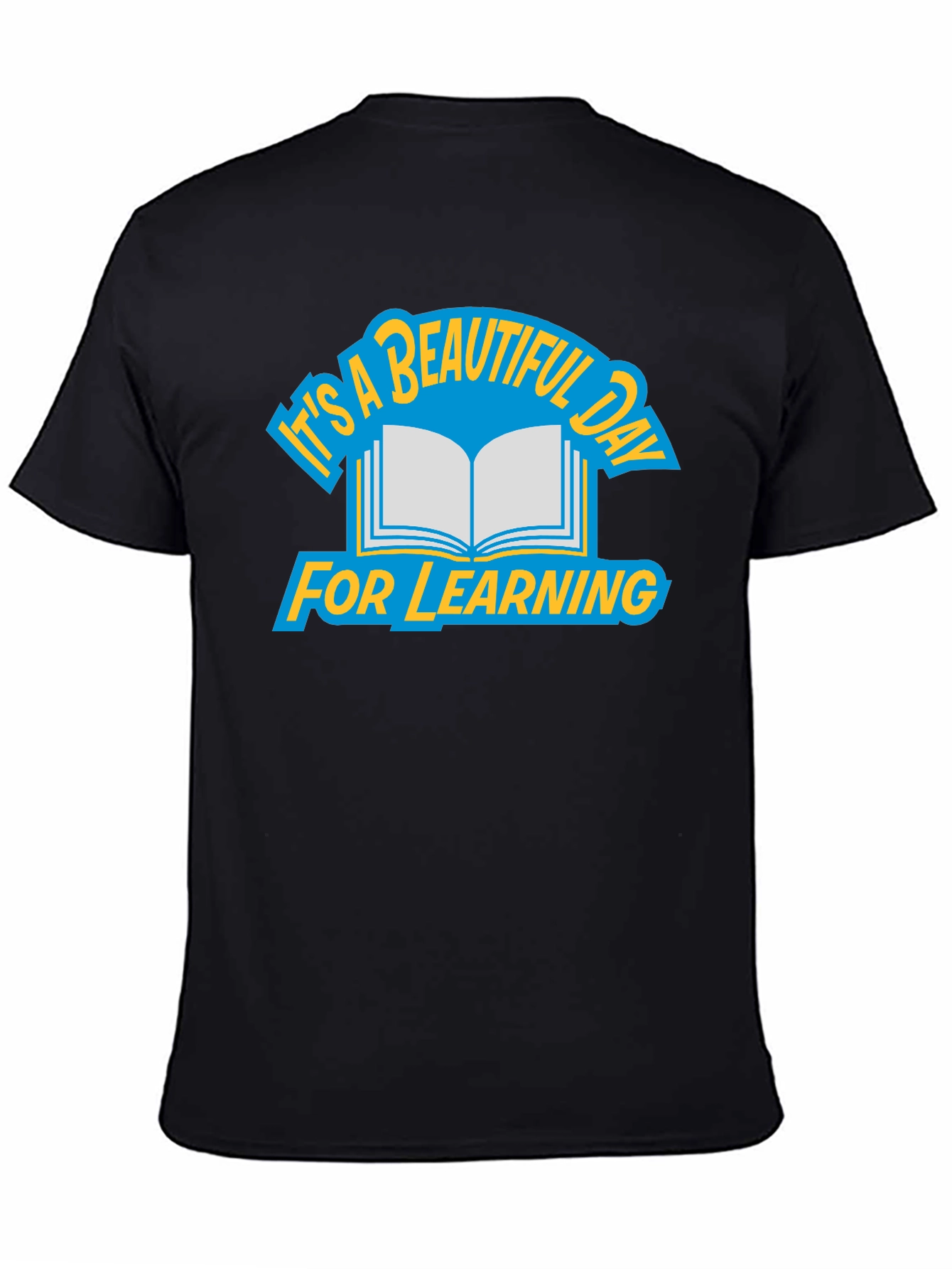 Its A Beautiful Day For Learning T-Shirt