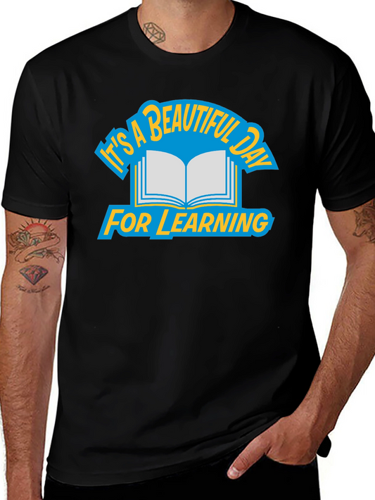 Its A Beautiful Day For Learning T-Shirt