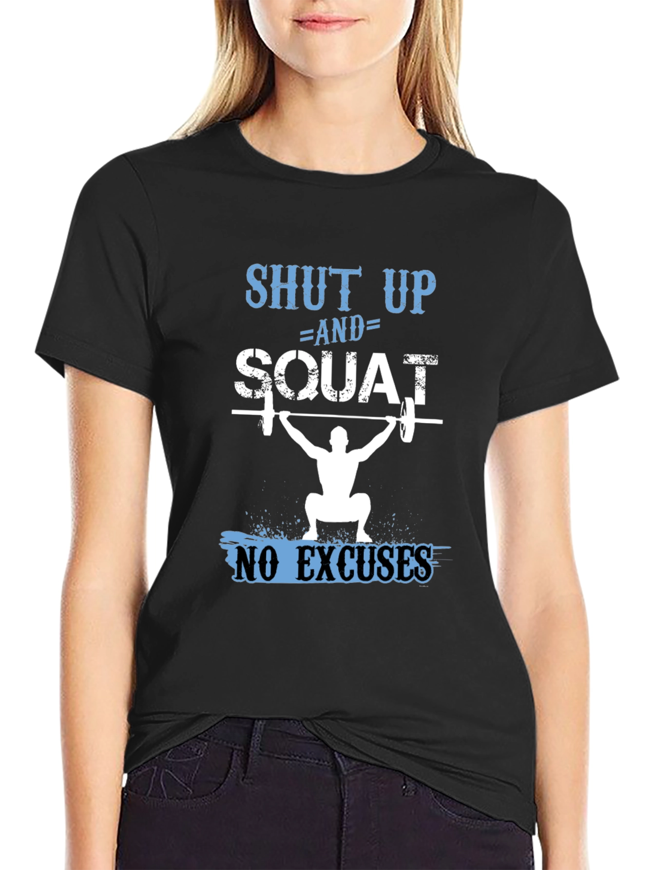Shut Up and Squat T-Shirt - Fitness Apparel