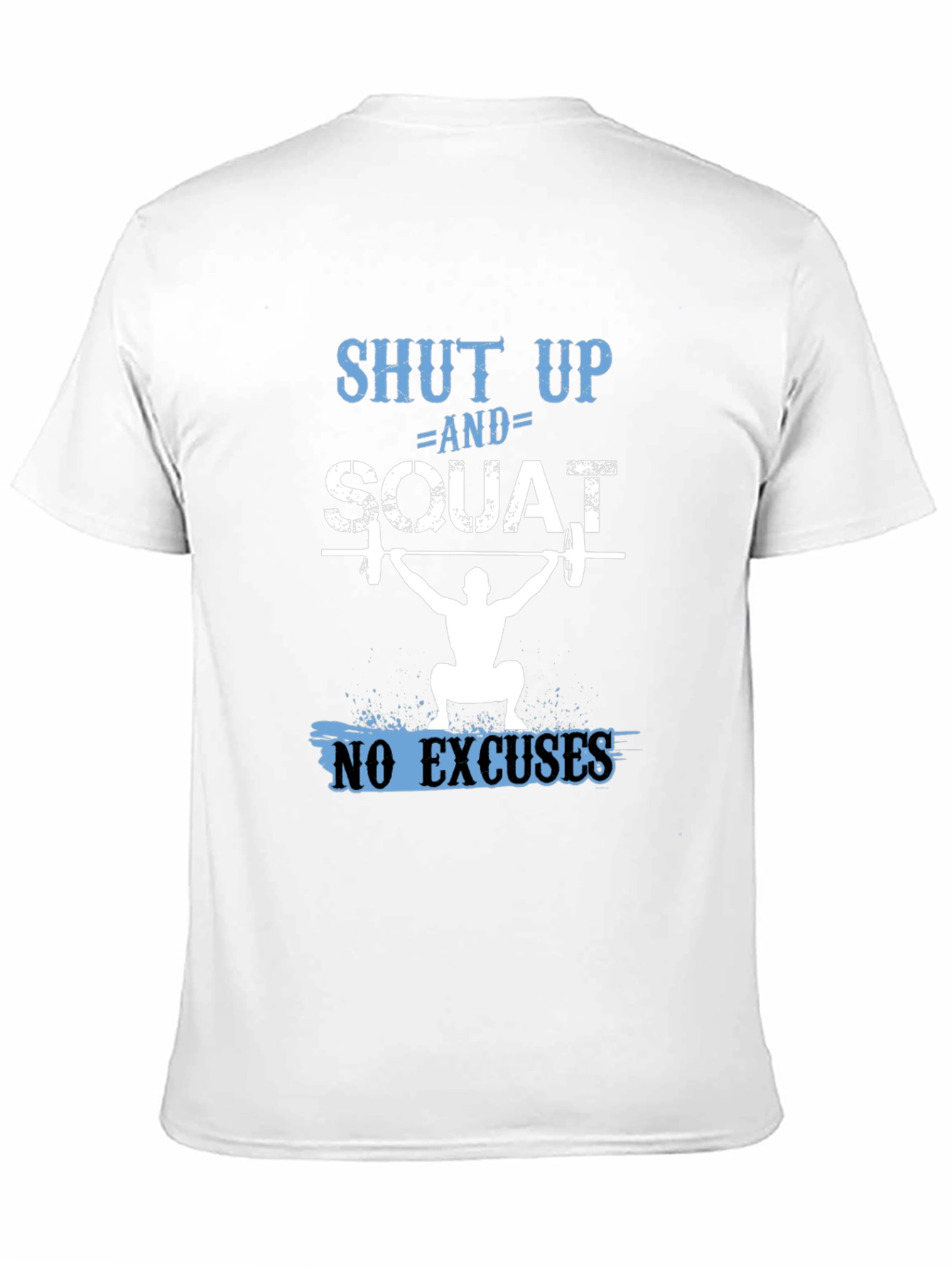 Shut Up and Squat T-Shirt - Fitness Apparel