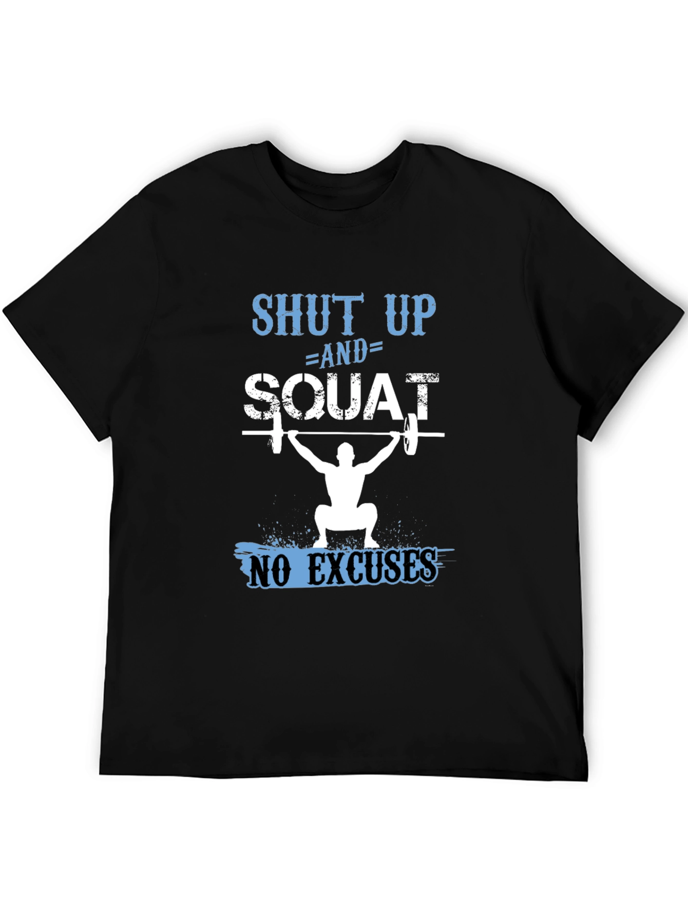 Shut Up and Squat T-Shirt - Fitness Apparel