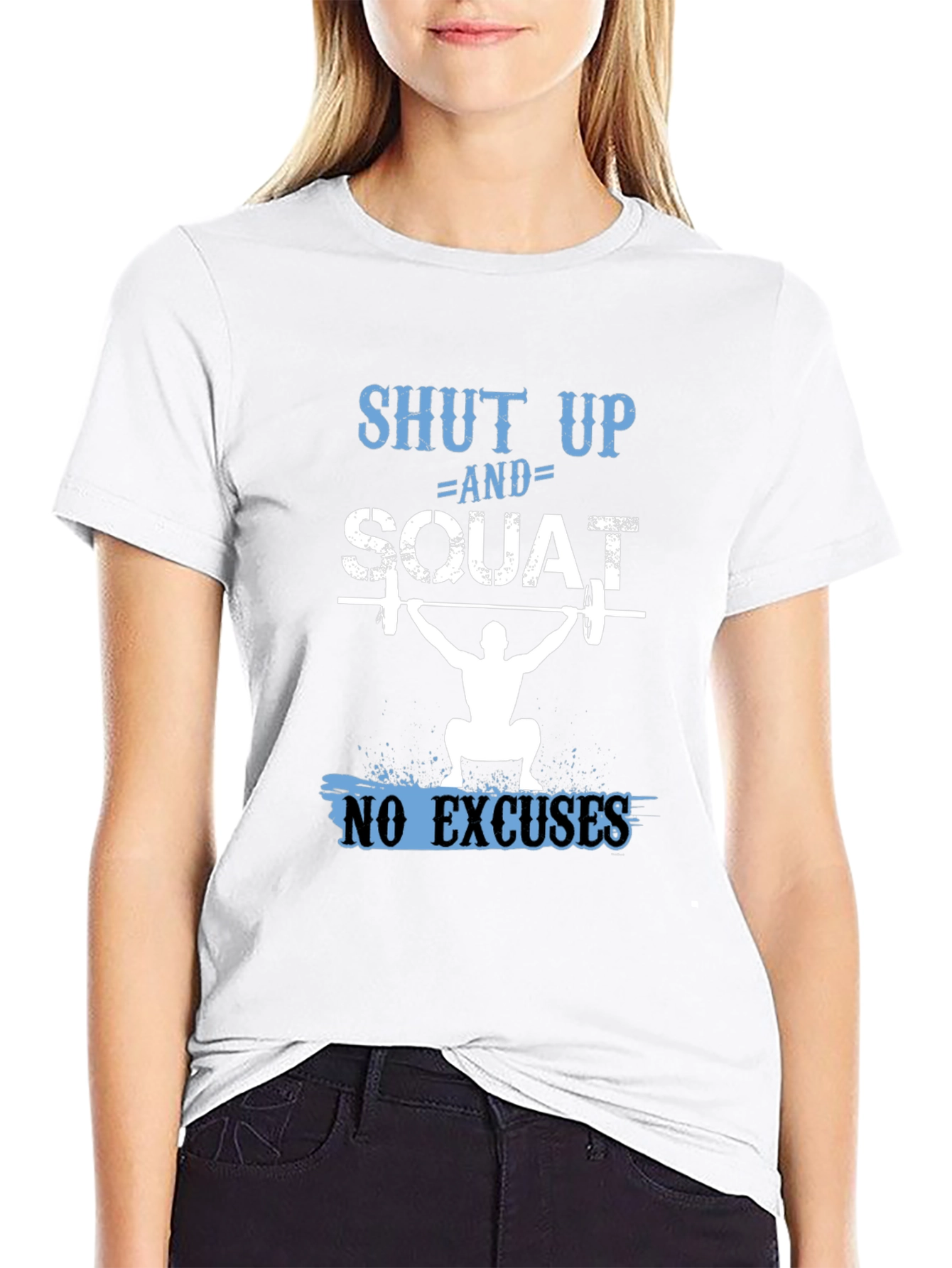 Shut Up and Squat T-Shirt - Fitness Apparel