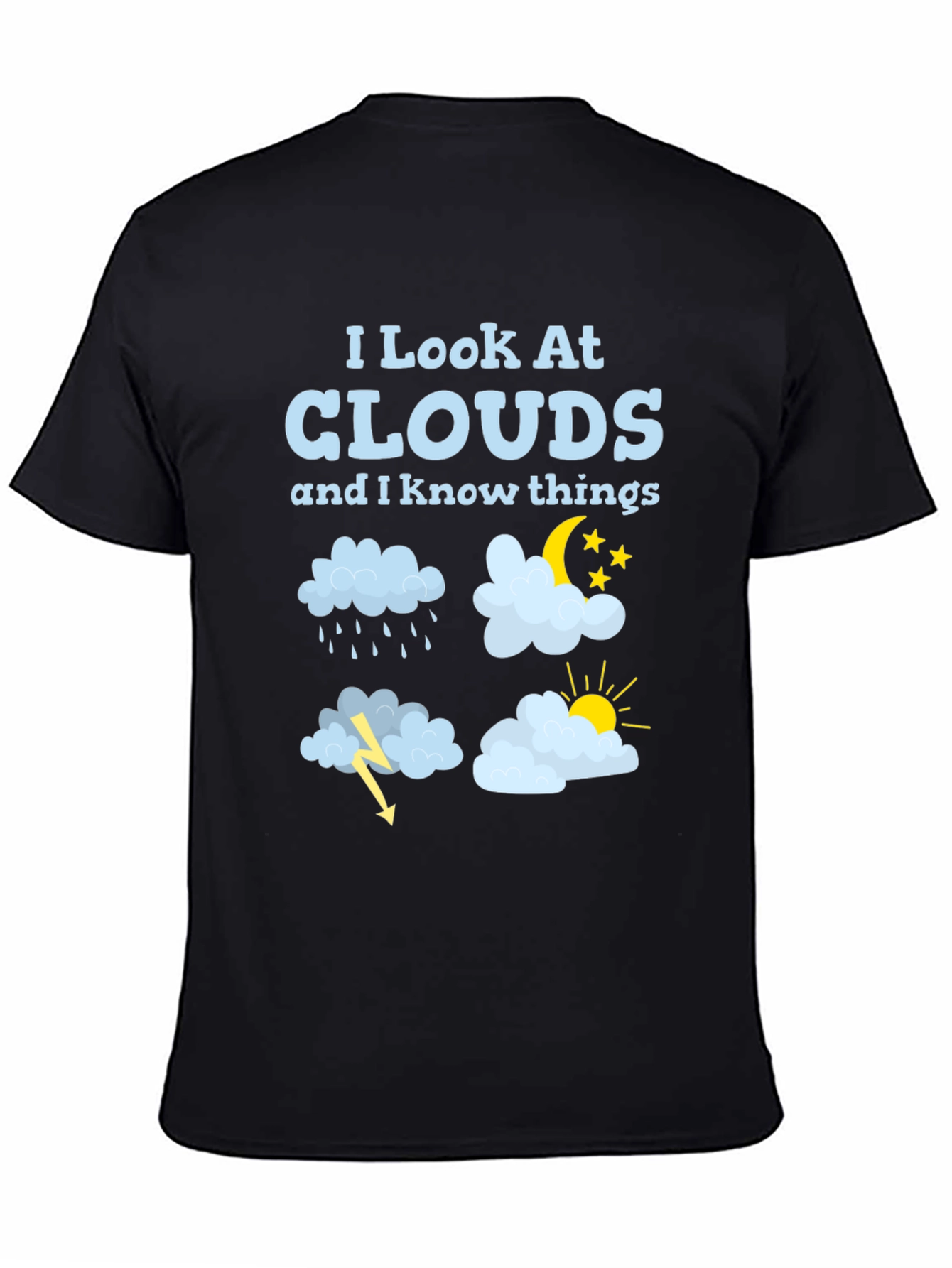 I Look At Clouds T-Shirt Funny Weather Tee