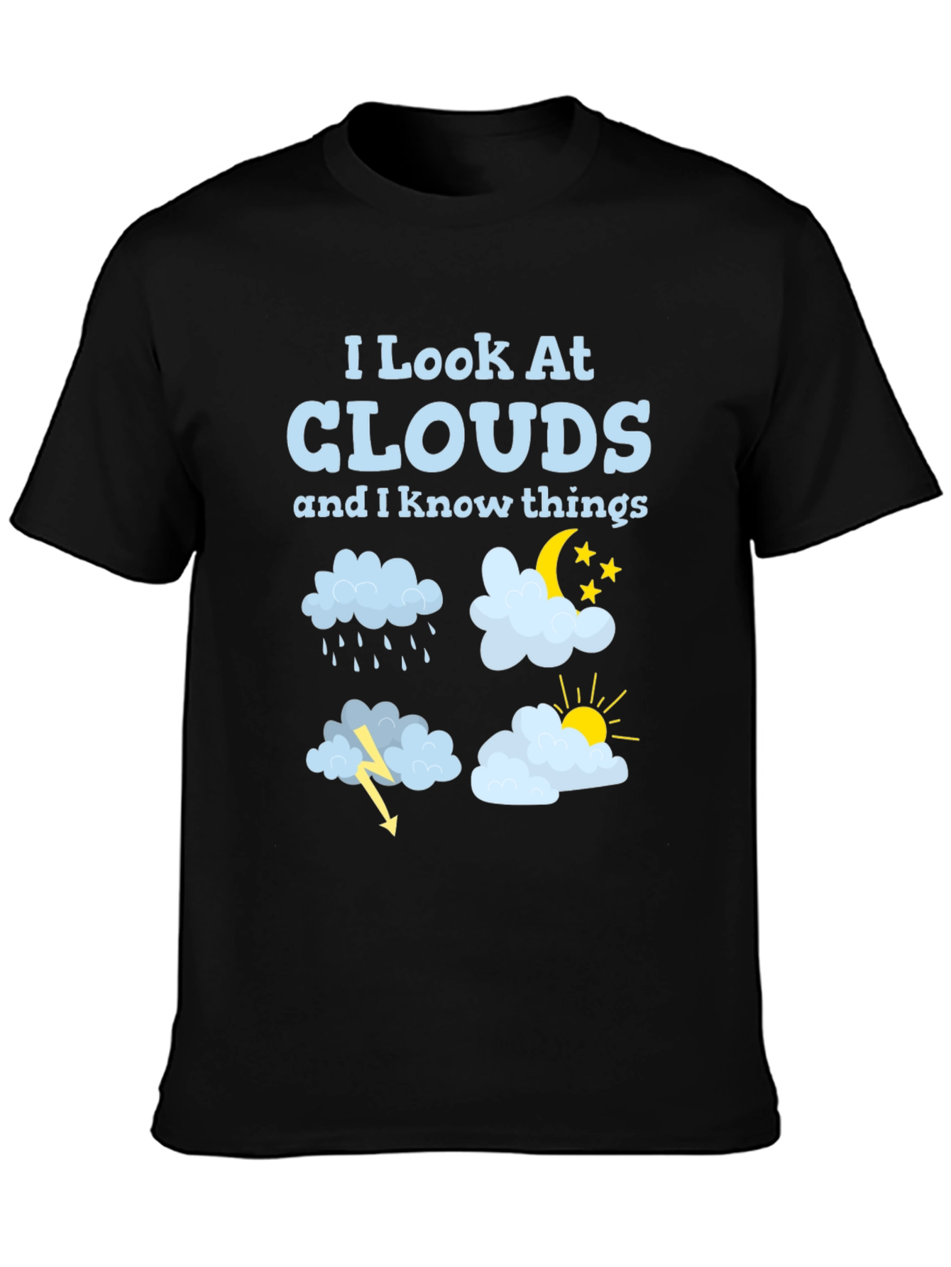 I Look At Clouds T-Shirt Funny Weather Tee
