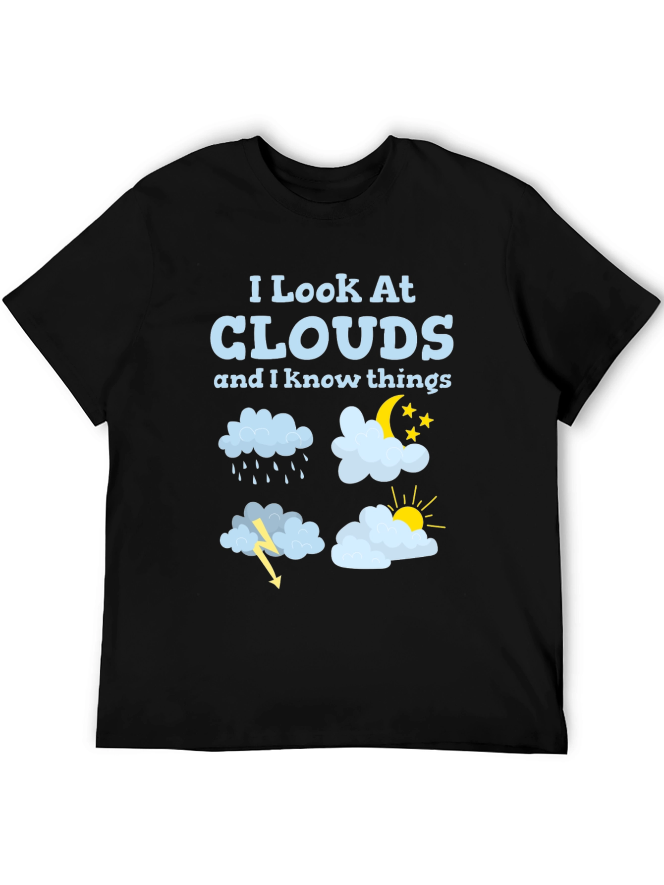 I Look At Clouds T-Shirt Funny Weather Tee