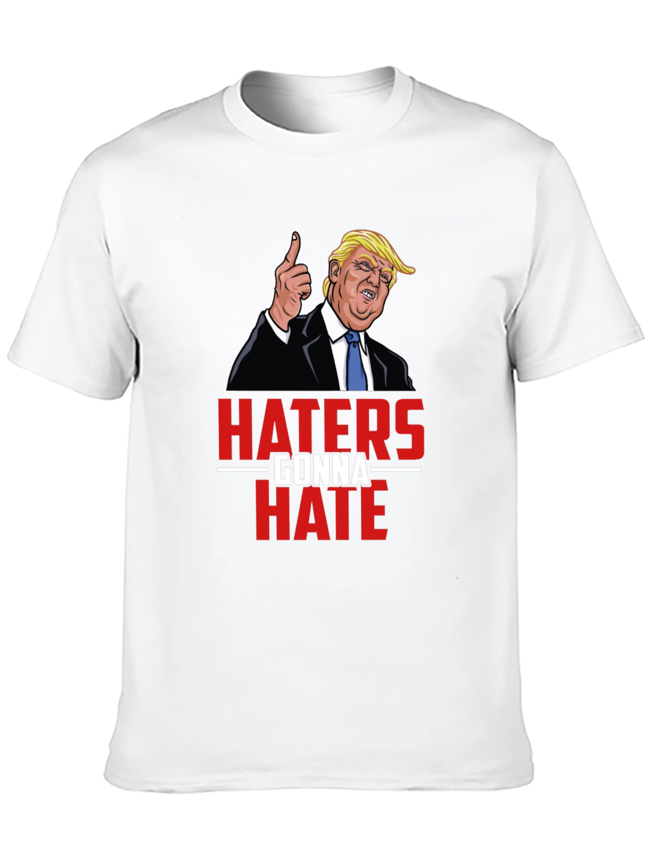 Haters Gonna Hate Trump Graphic Tee