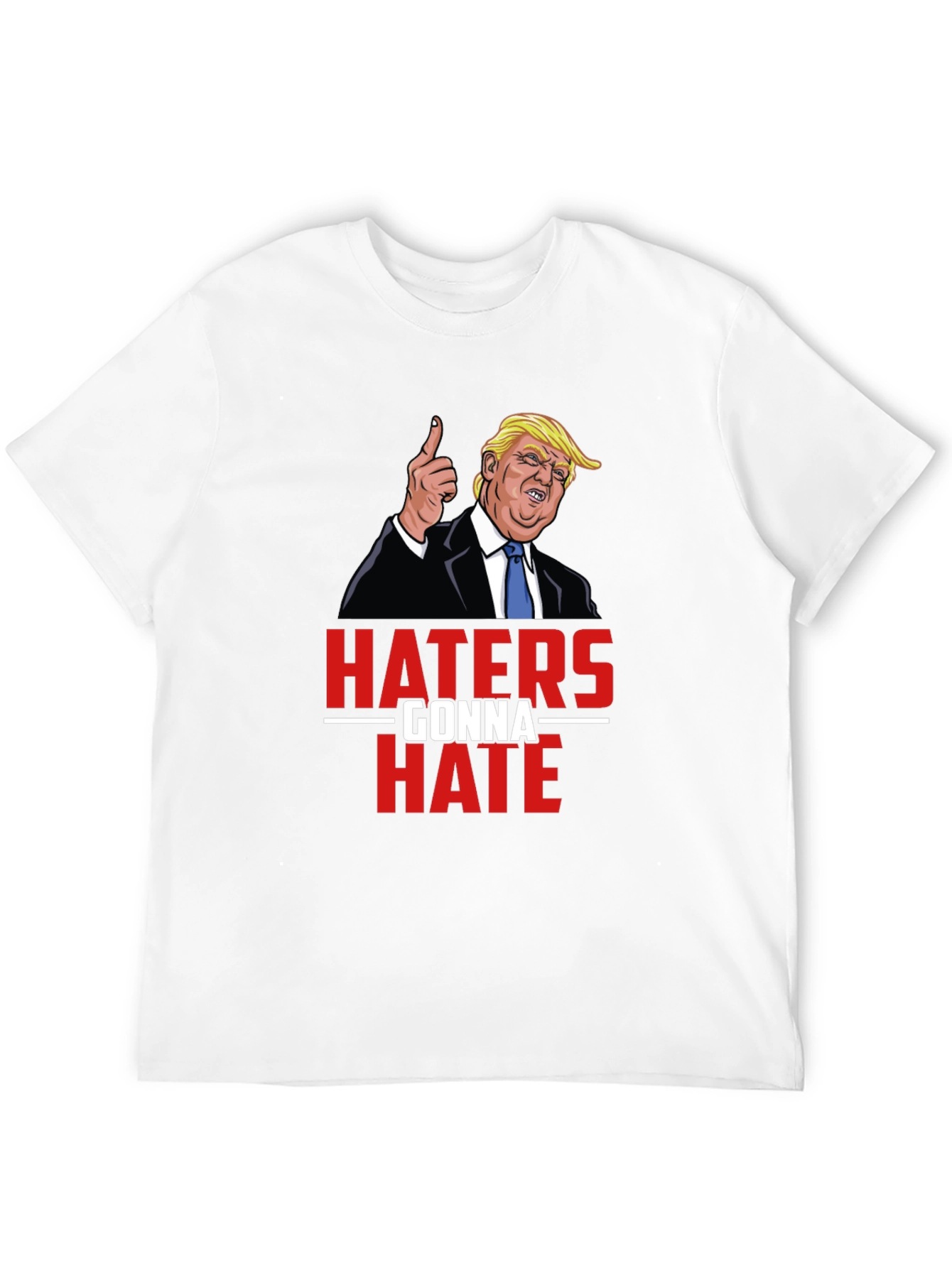 Haters Gonna Hate Trump Graphic Tee