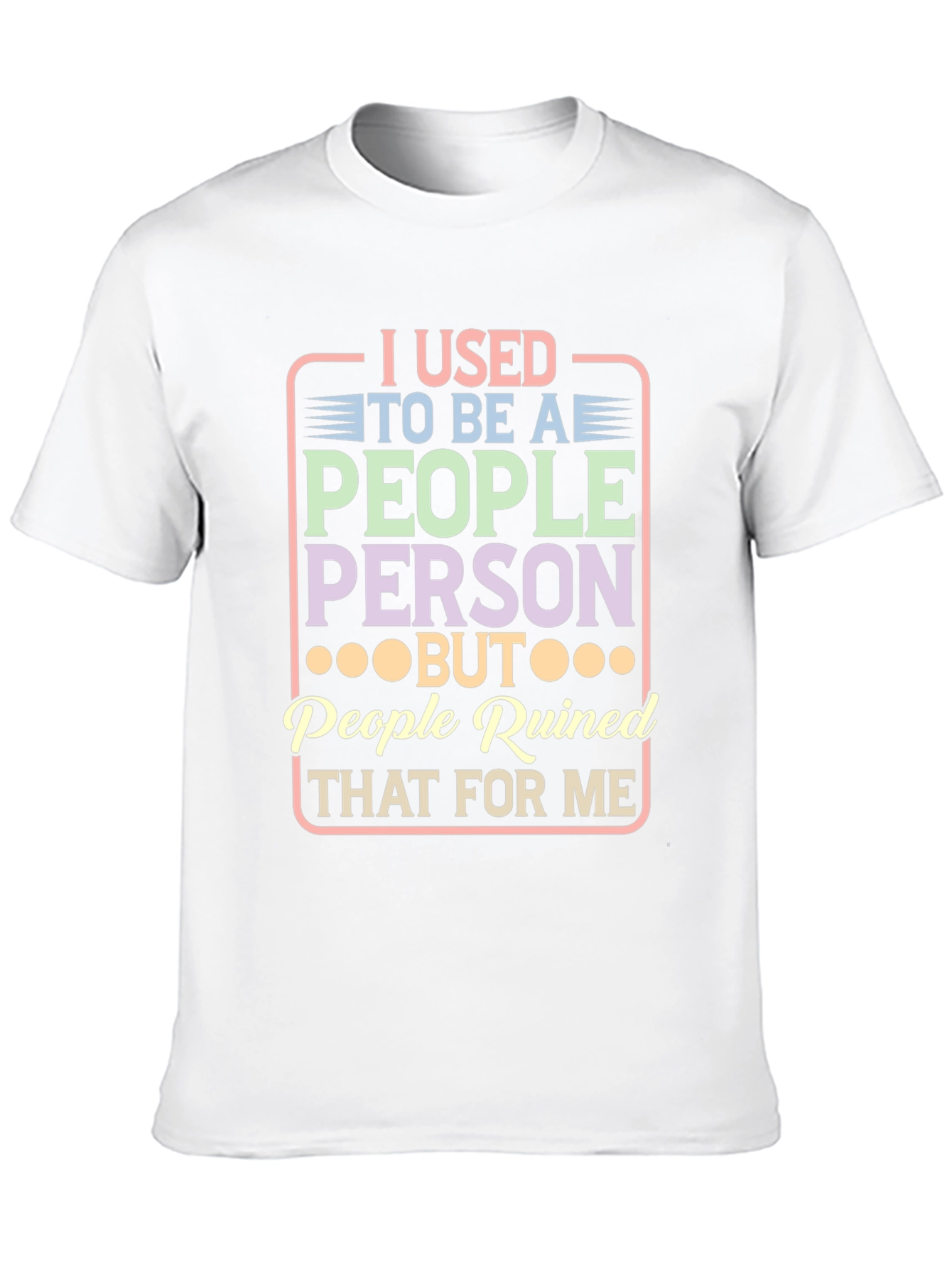 People Ruined Me T-Shirt - Introvert Humor Tee