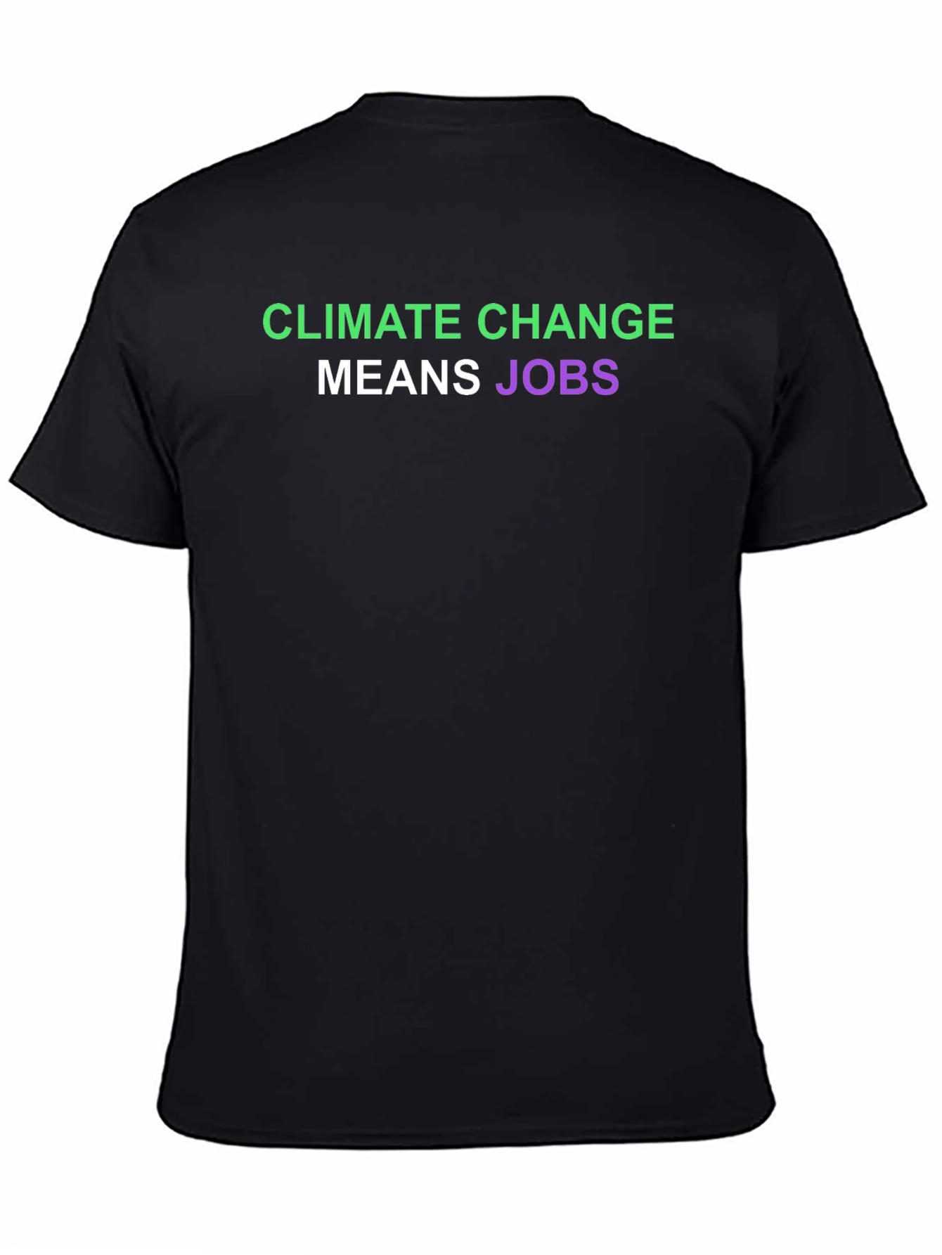 Climate Change Means Jobs T-Shirt