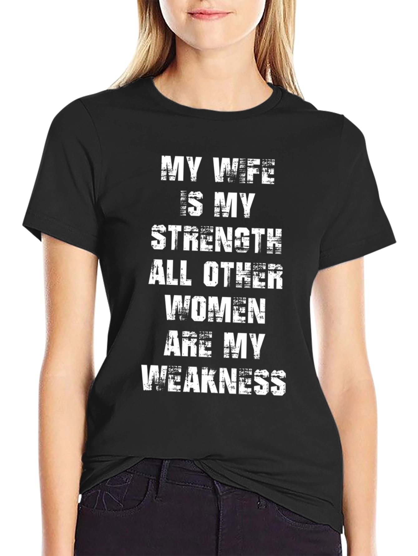 Funny Husband T-Shirt: My Wife Is My Strength