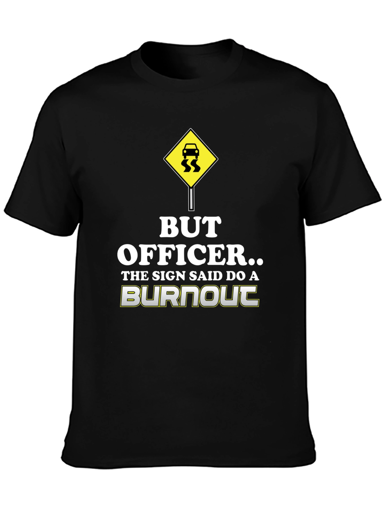 But Officer Burnout T-Shirt - Funny Car Lover Tee