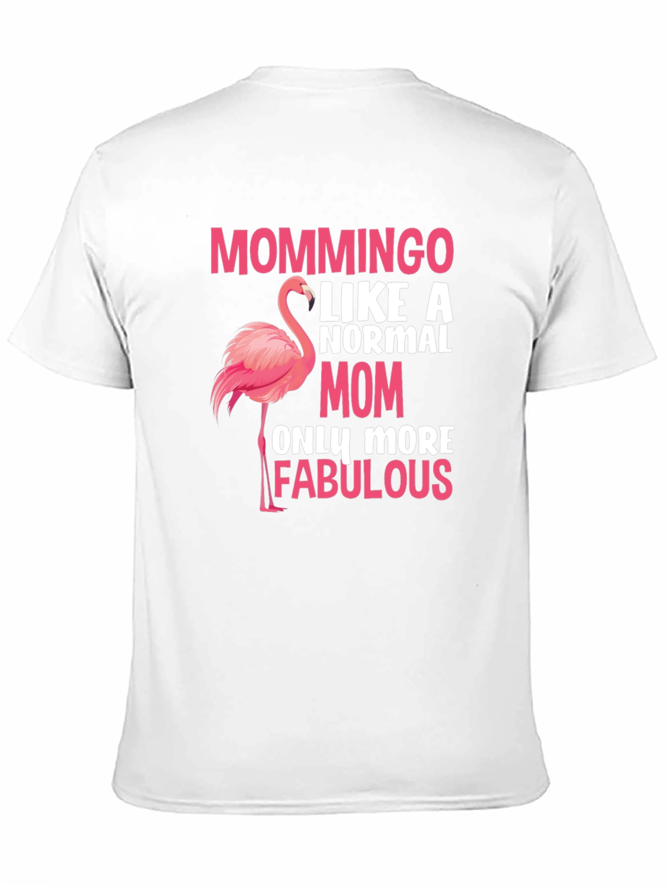 Mommingo T-Shirt - Fabulous Mom Flamingo Tee