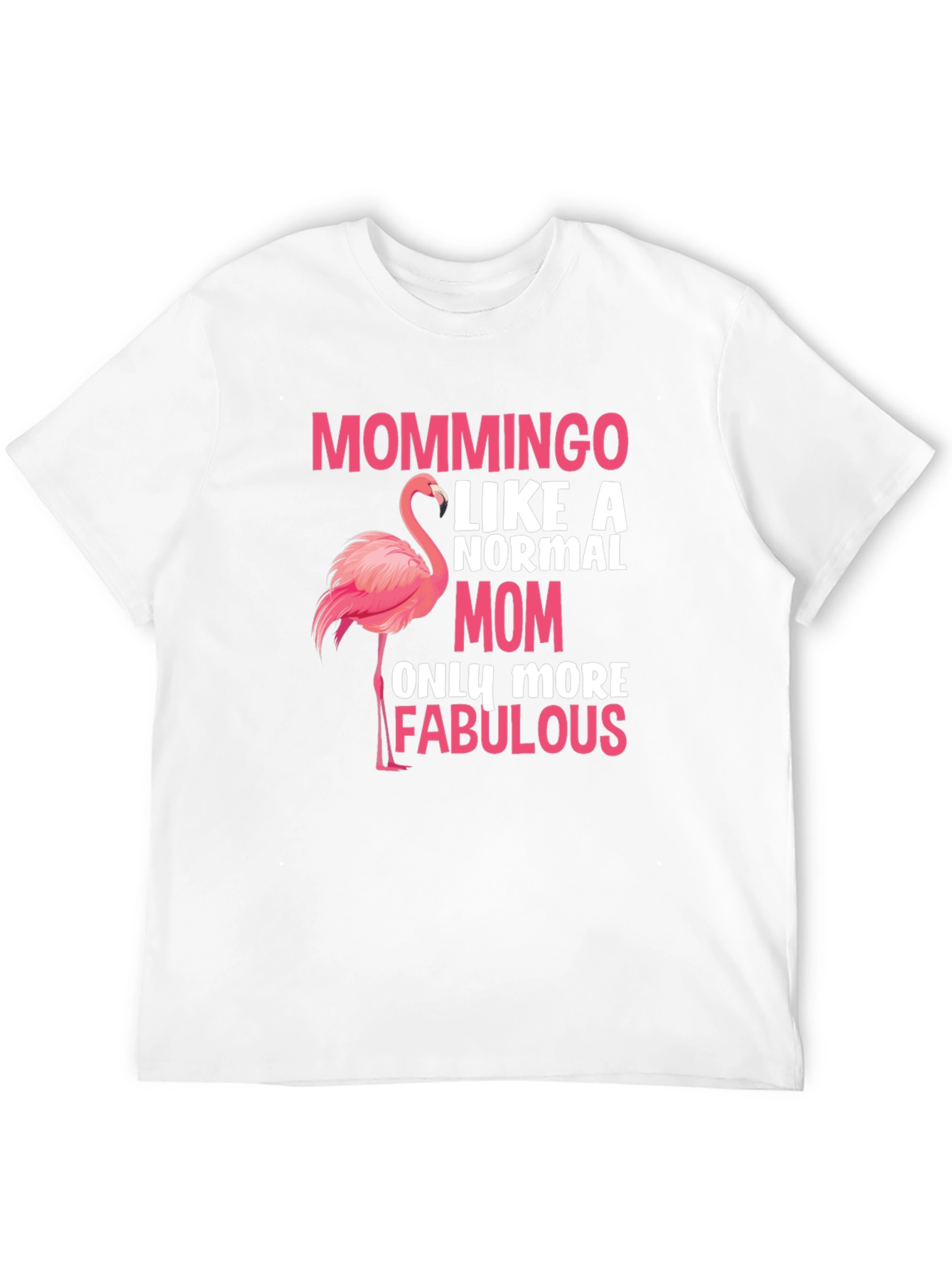 Mommingo T-Shirt - Fabulous Mom Flamingo Tee