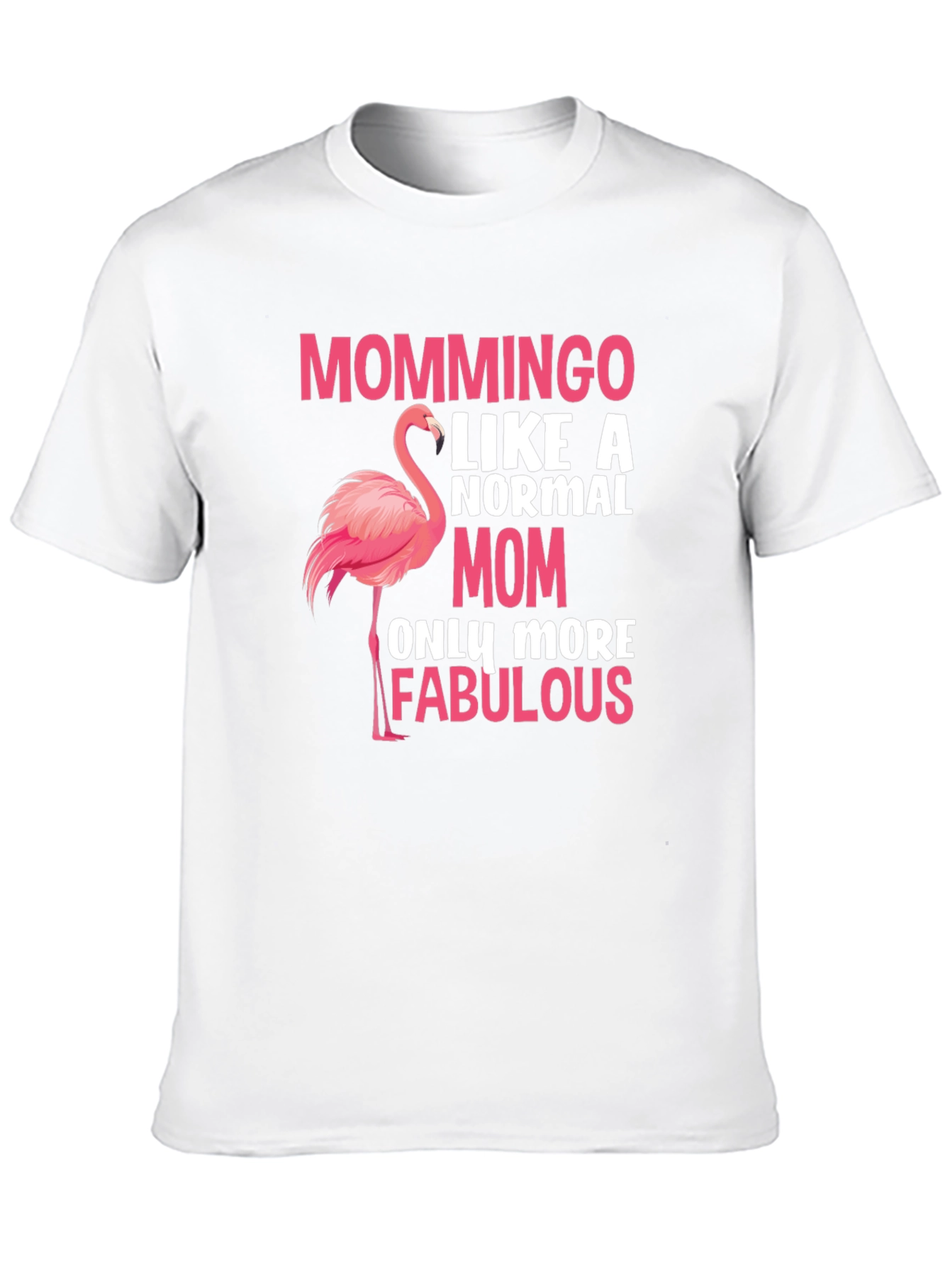 Mommingo T-Shirt - Fabulous Mom Flamingo Tee