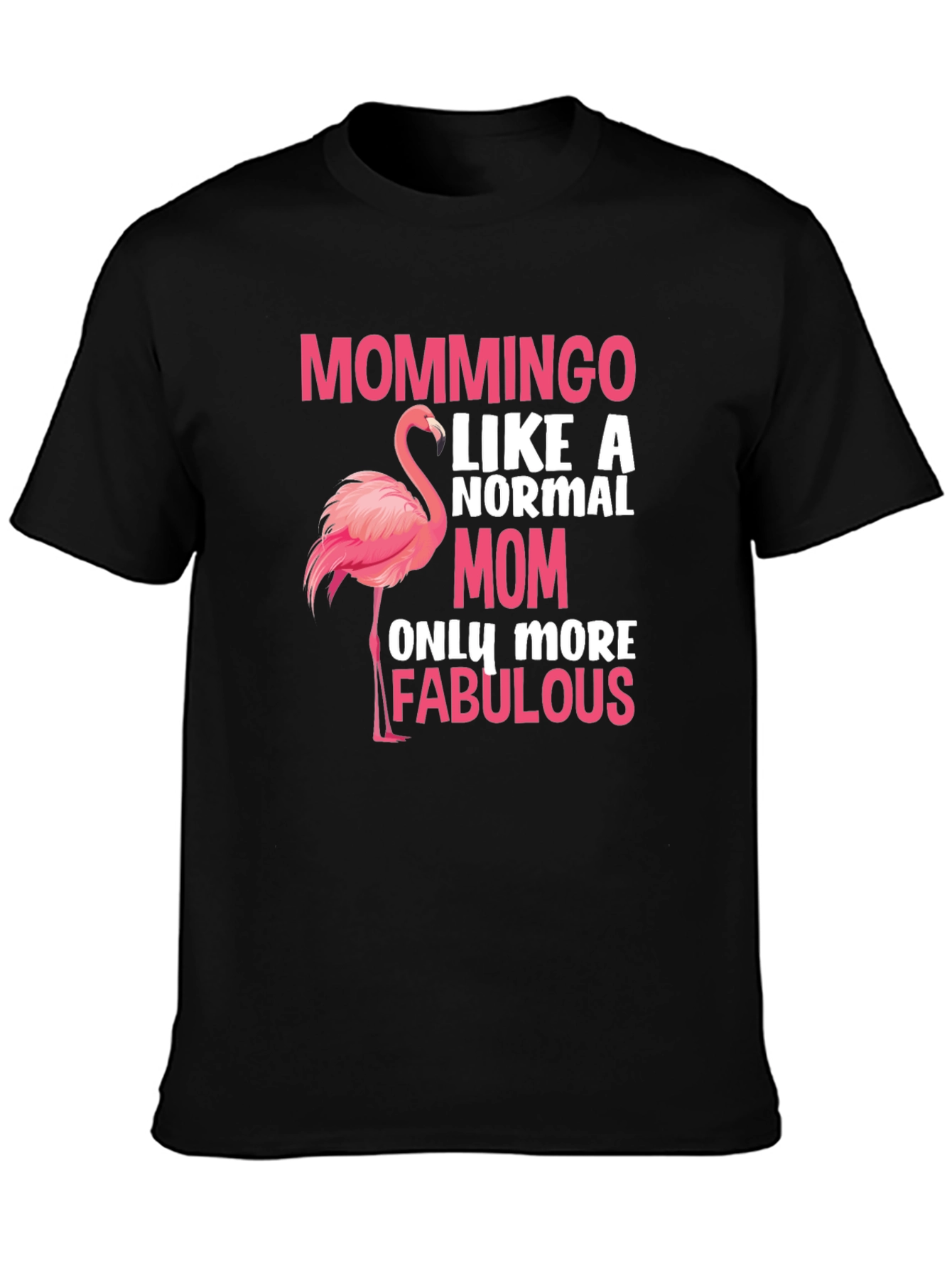 Mommingo T-Shirt - Fabulous Mom Flamingo Tee