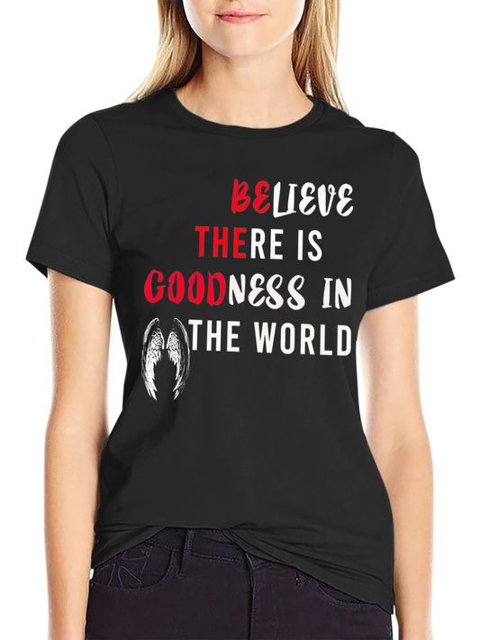 Believe There is Goodness Graphic Tee