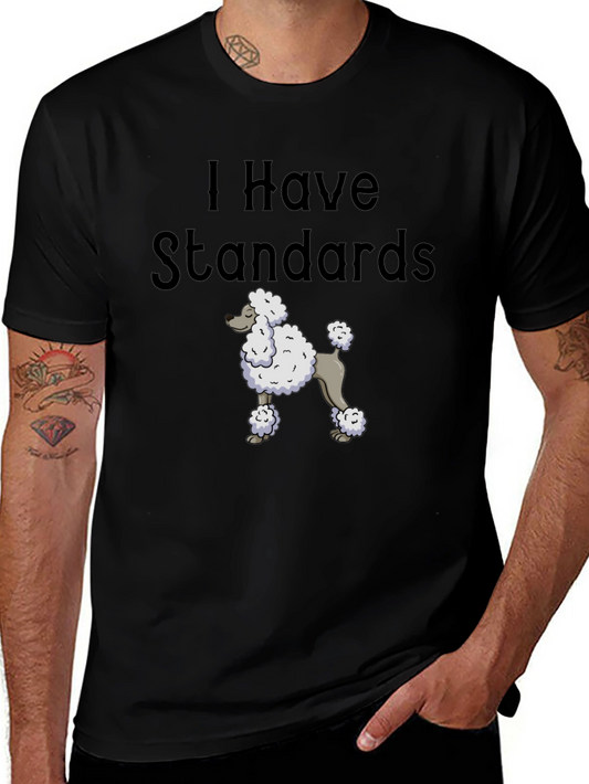 I Have Standards Standard Poodle T-Shirt