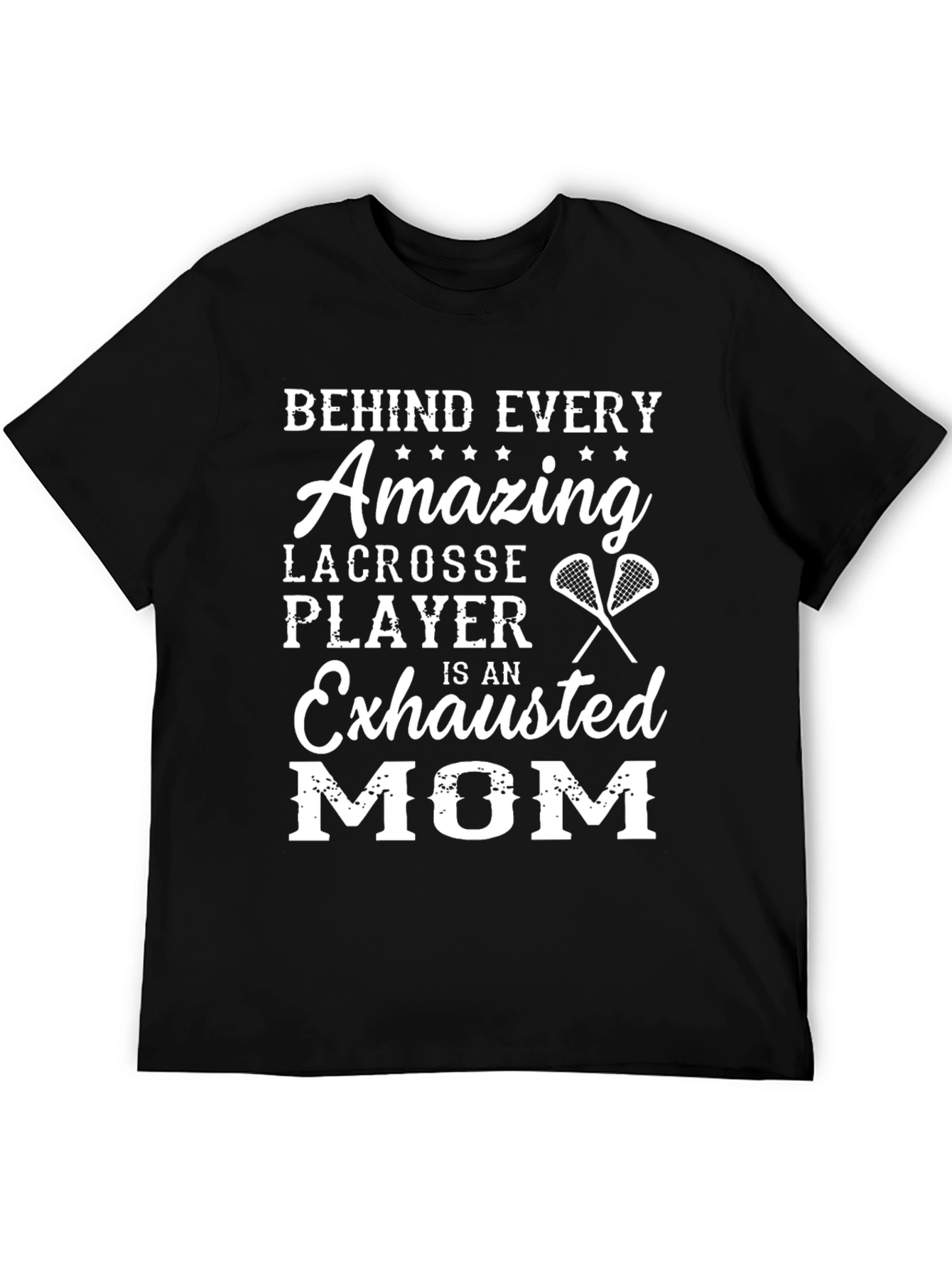 Lacrosse Mom Graphic T-Shirt - Behind Every Player