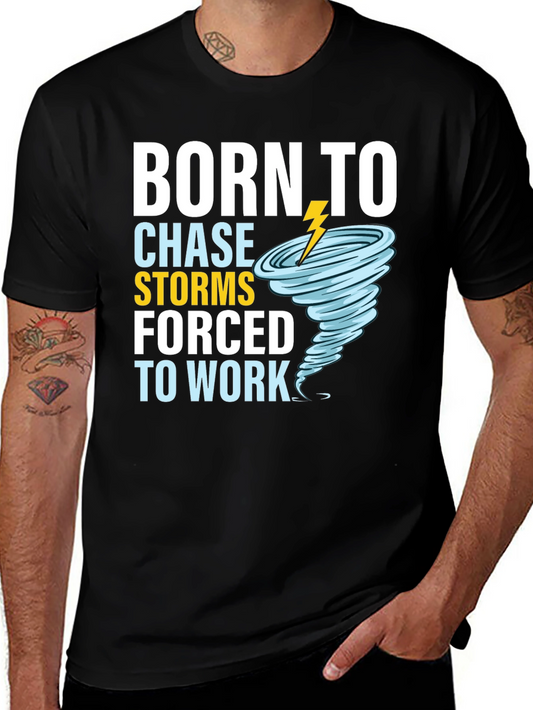 Born To Chase Storms T-Shirt