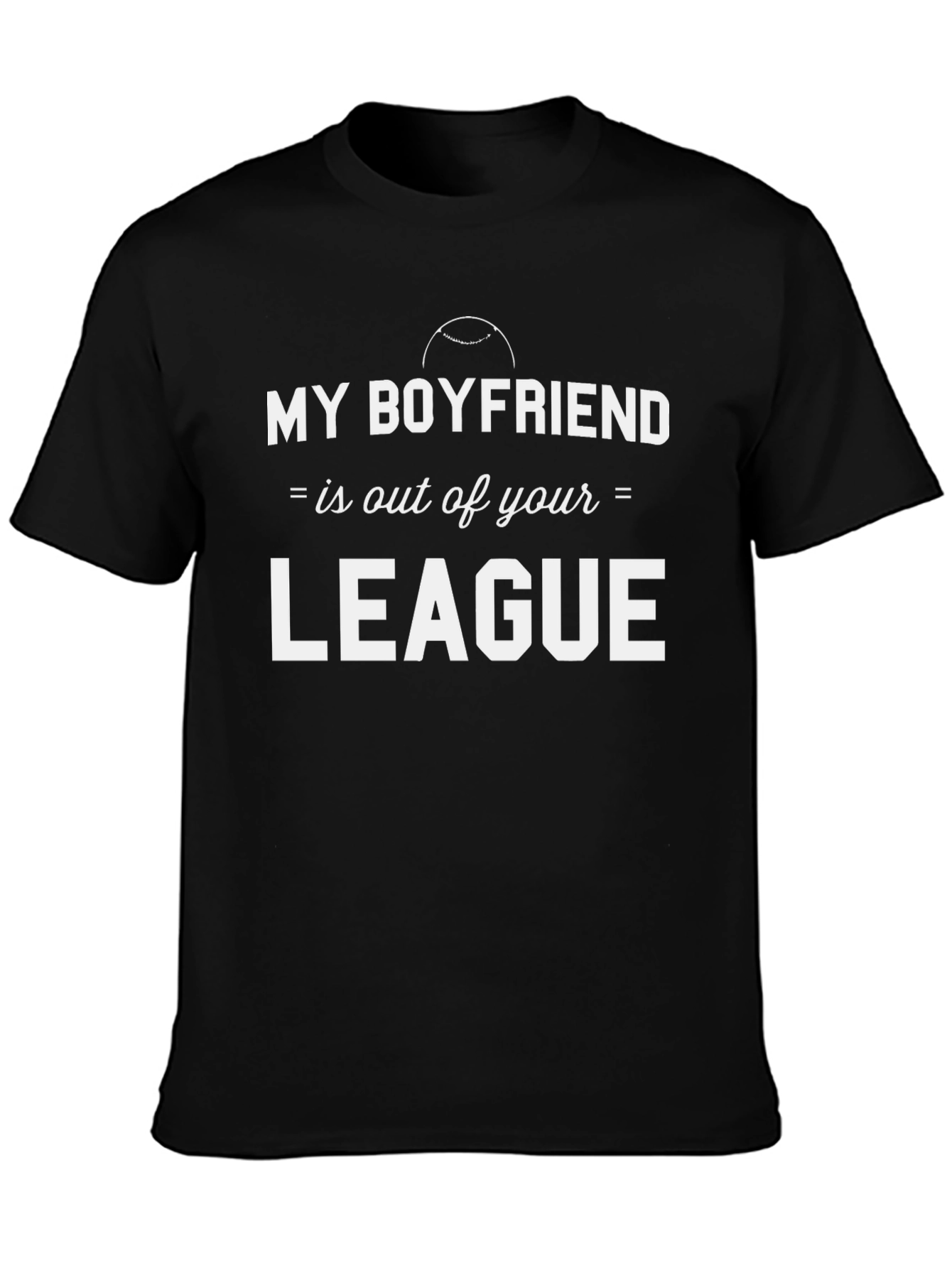 My Boyfriend Out of Your League Graphic Tee