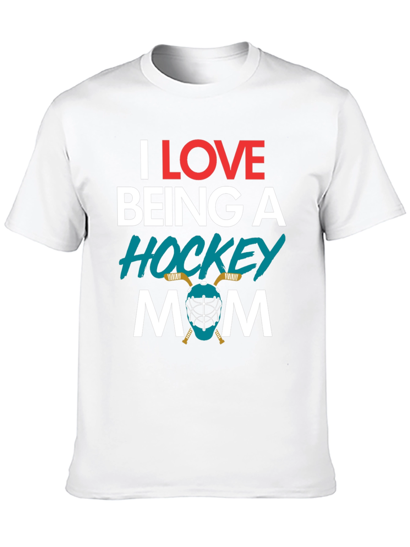 I Love Being A Hockey Mom T-Shirt