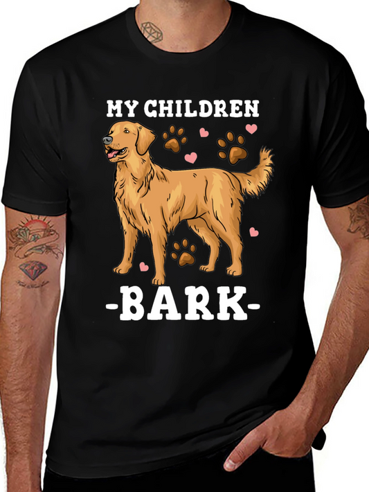 My Children Bark - Dog Lover T-Shirt
