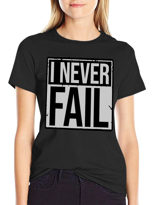 I Never Fail Graphic Tee - Bold Statement T-Shirt