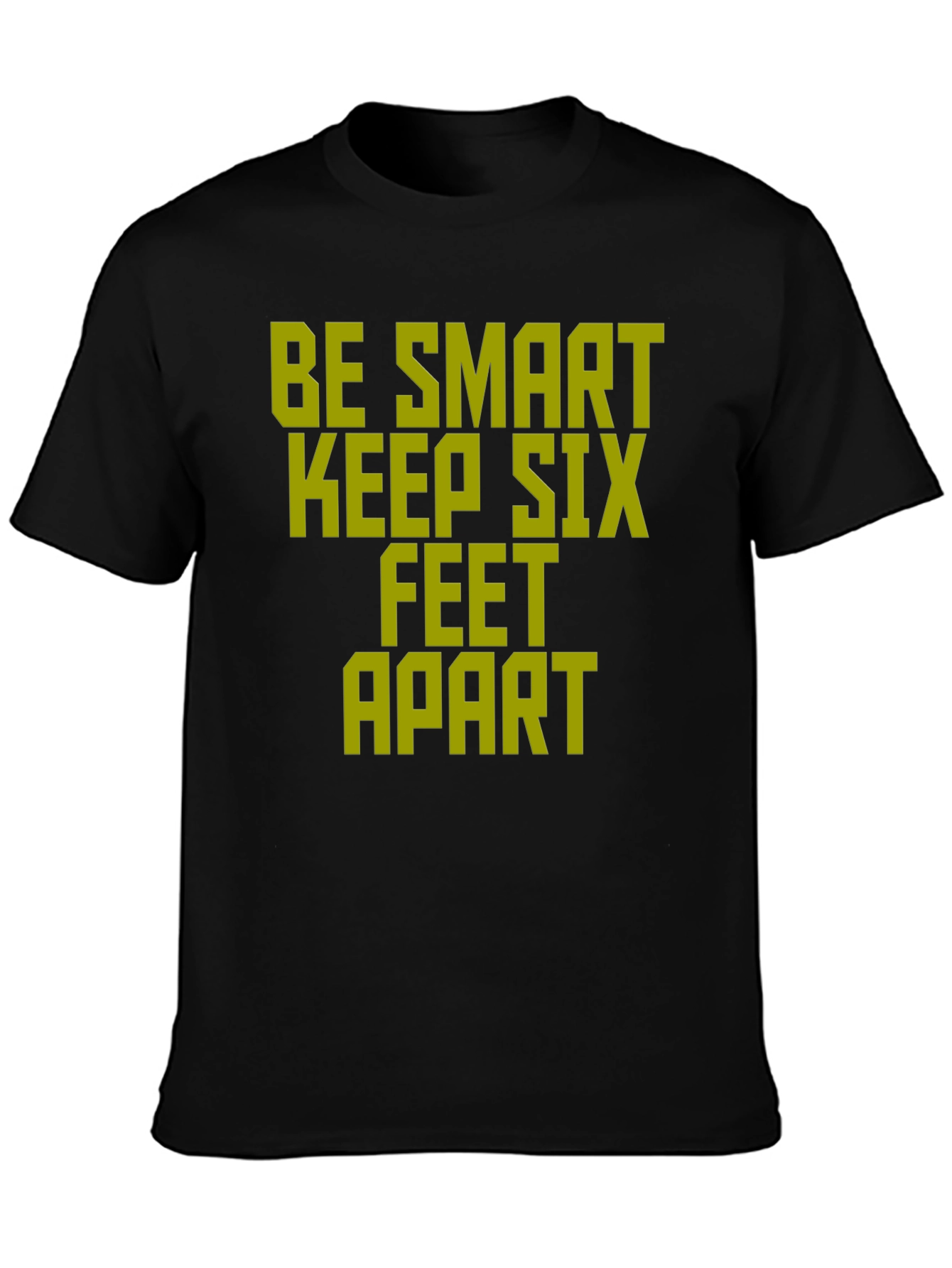 Be Smart Keep Six Feet Apart Novelty Graphic T-Shirt
