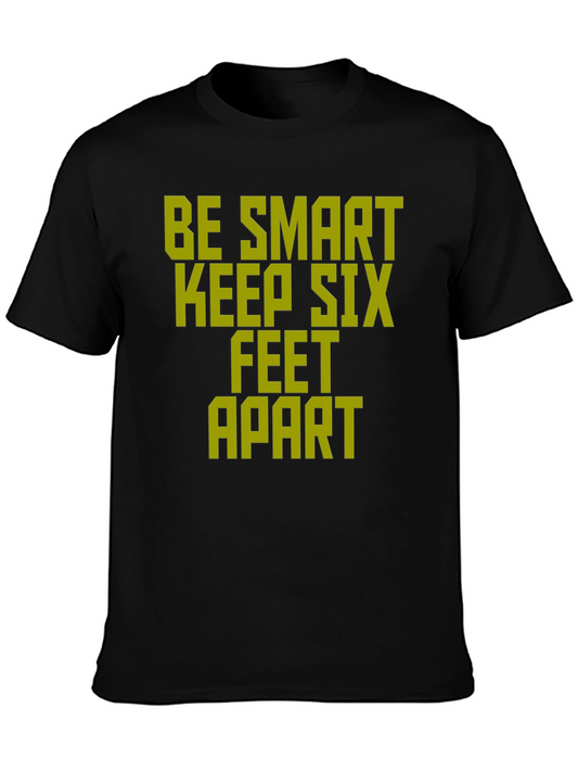 Be Smart Keep Six Feet Apart Novelty Graphic T-Shirt