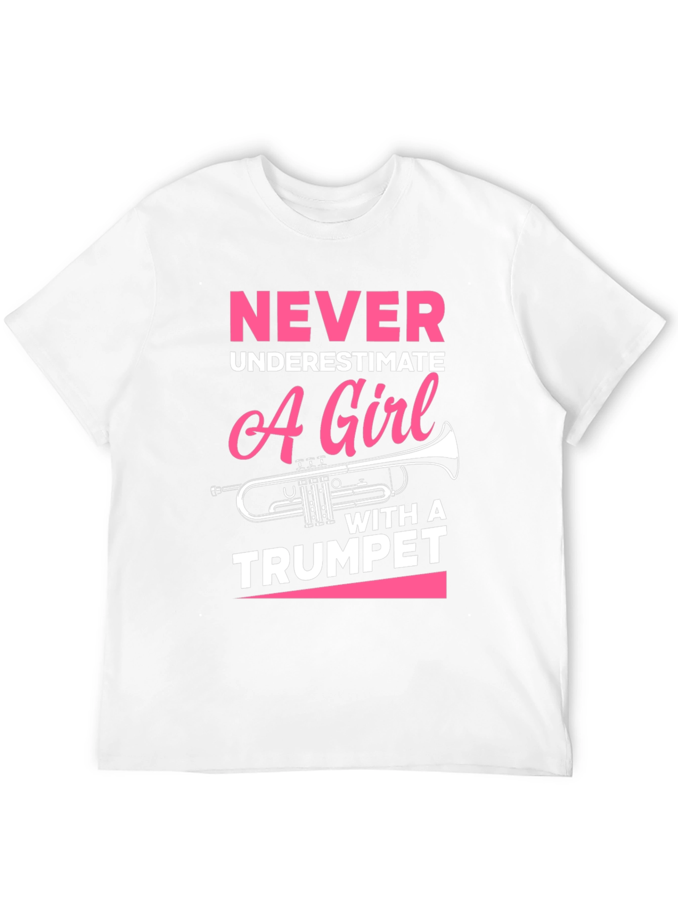 Never Underestimate Trumpet Girl T-Shirt