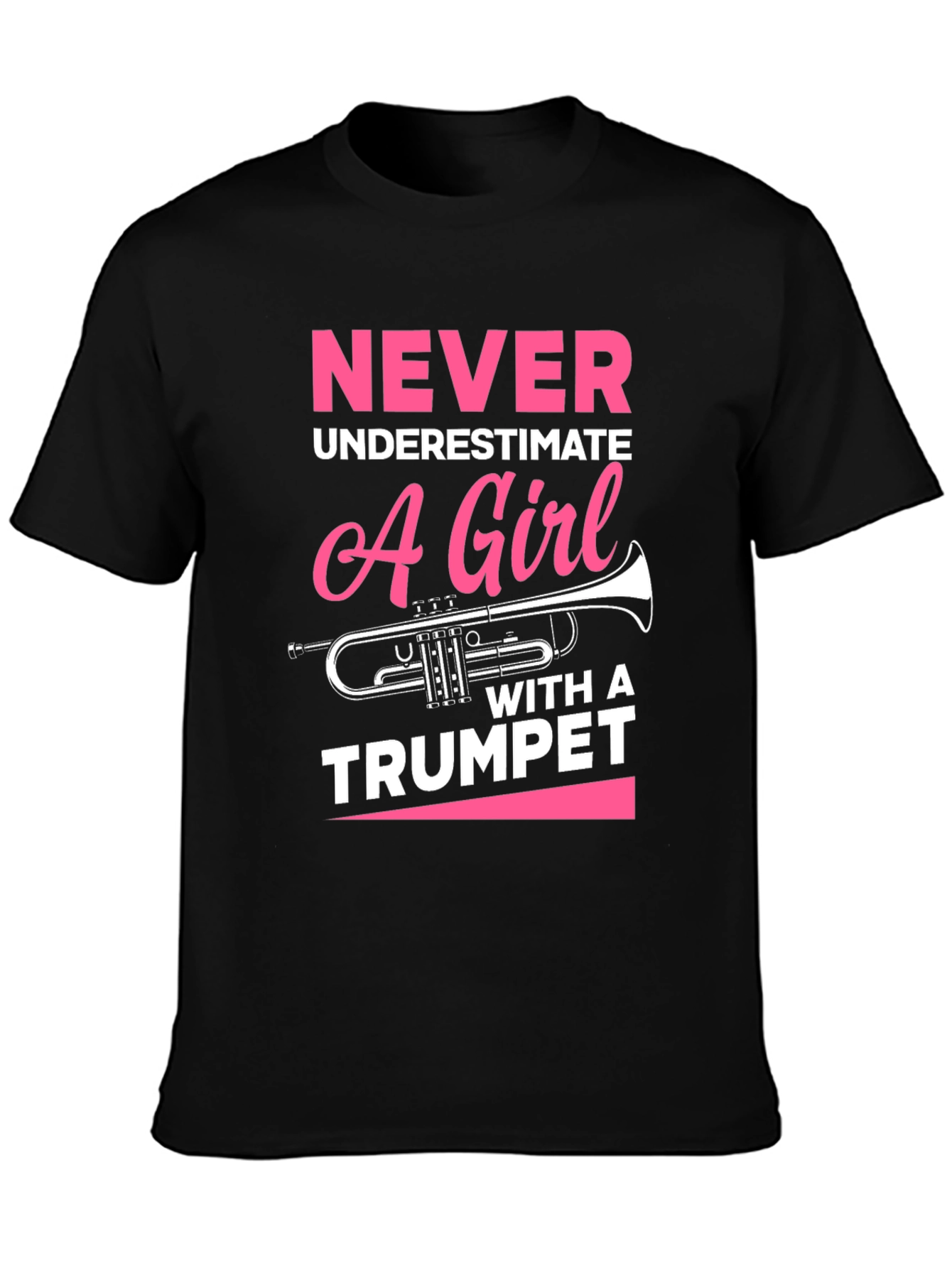 Never Underestimate Trumpet Girl T-Shirt