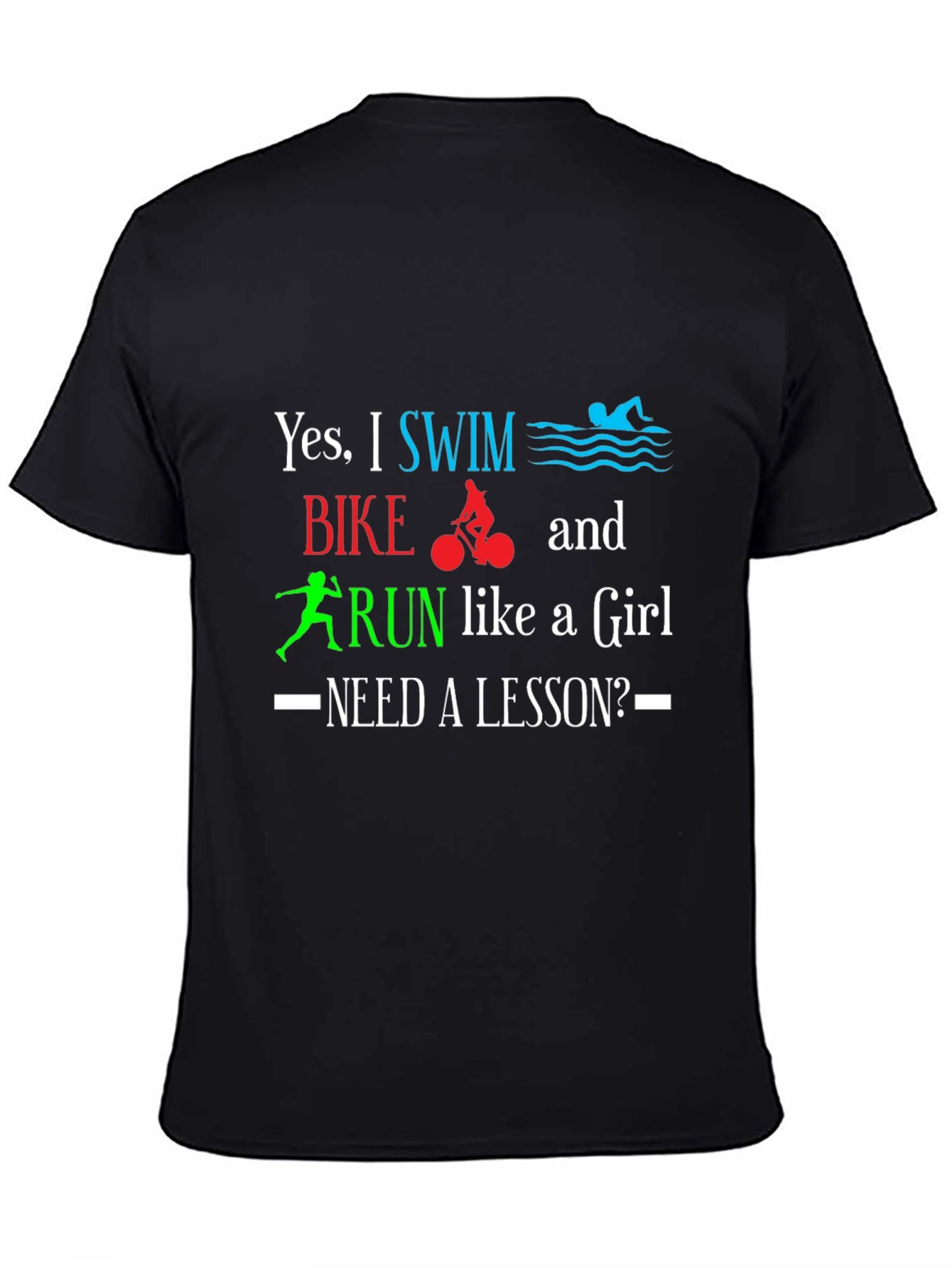 Swim Bike Run Like a Girl T-Shirt