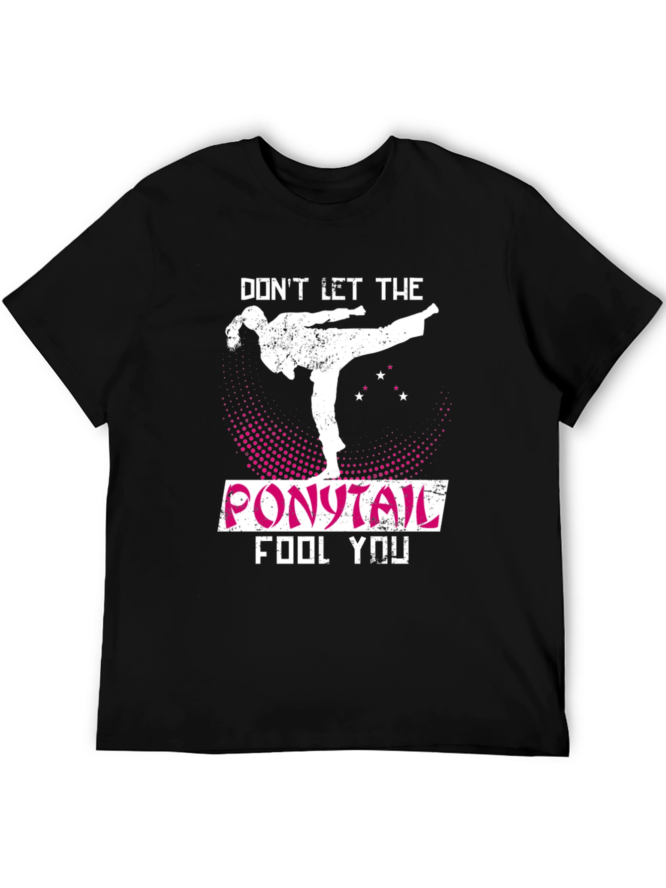Dont Let The Ponytail Fool You Karate T-Shirt