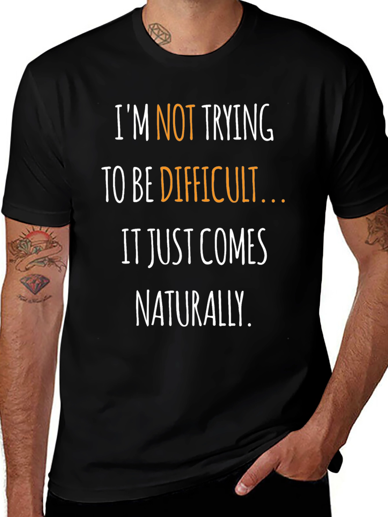 Funny Sarcastic T-Shirt - Naturally Difficult