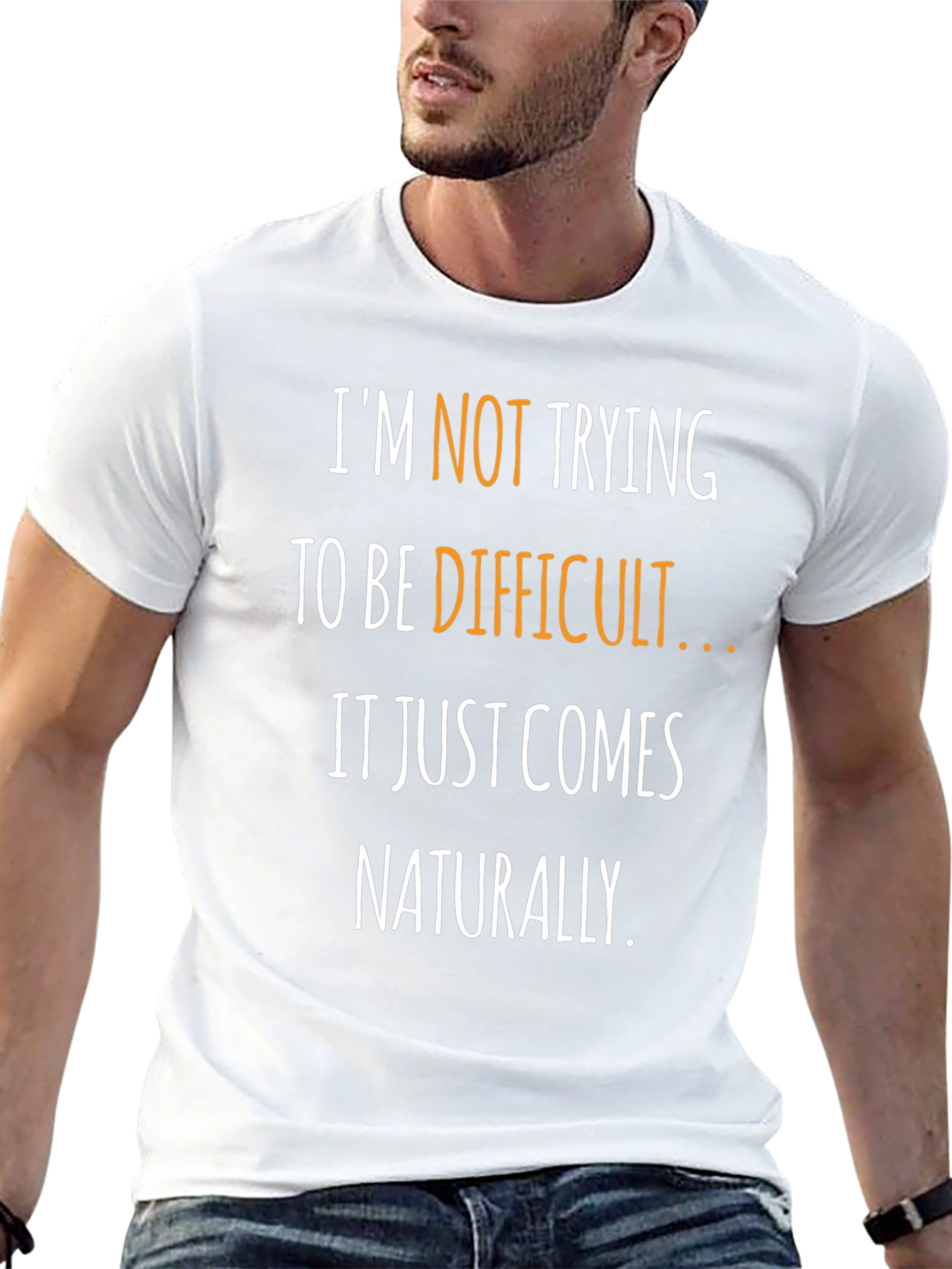 Funny Sarcastic T-Shirt - Naturally Difficult