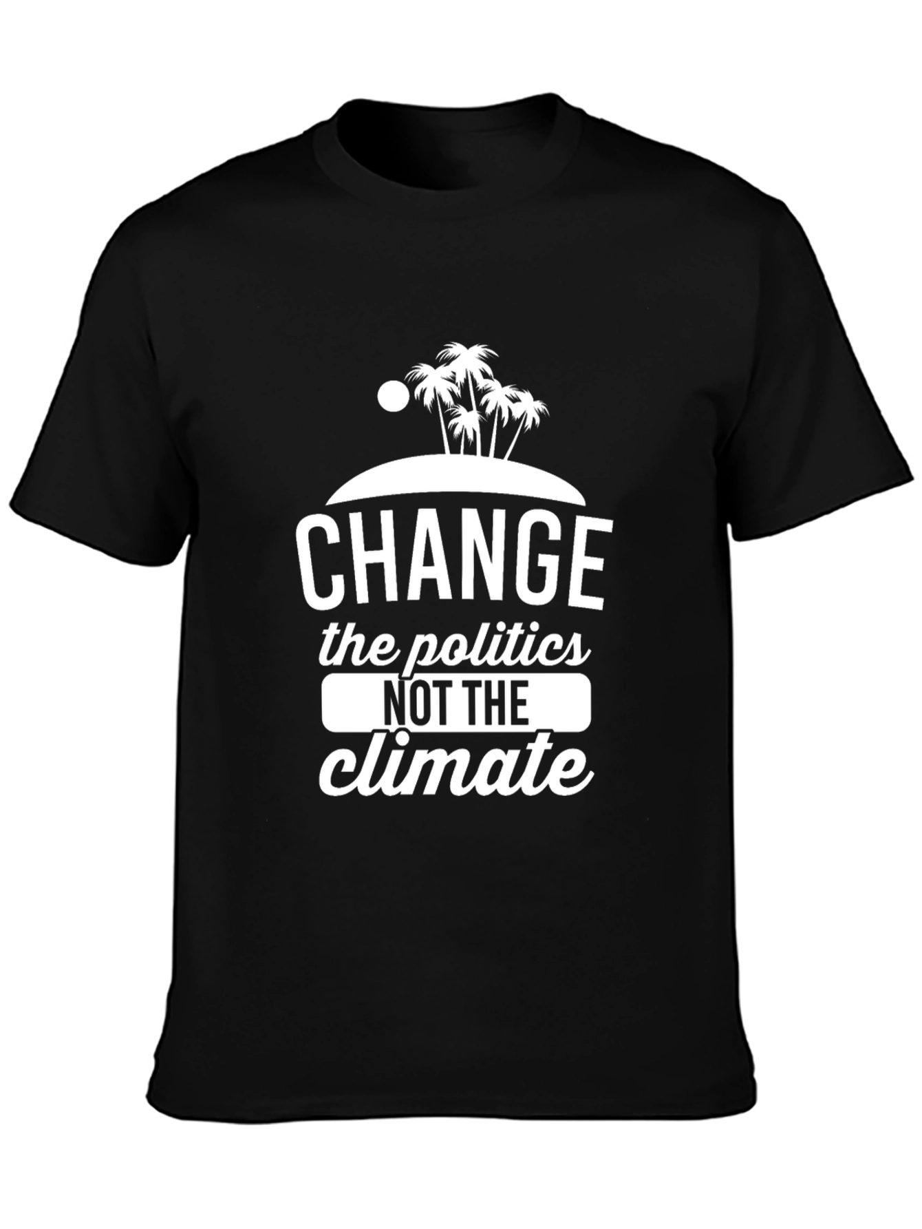 Change Politics Not Climate Black T-Shirt