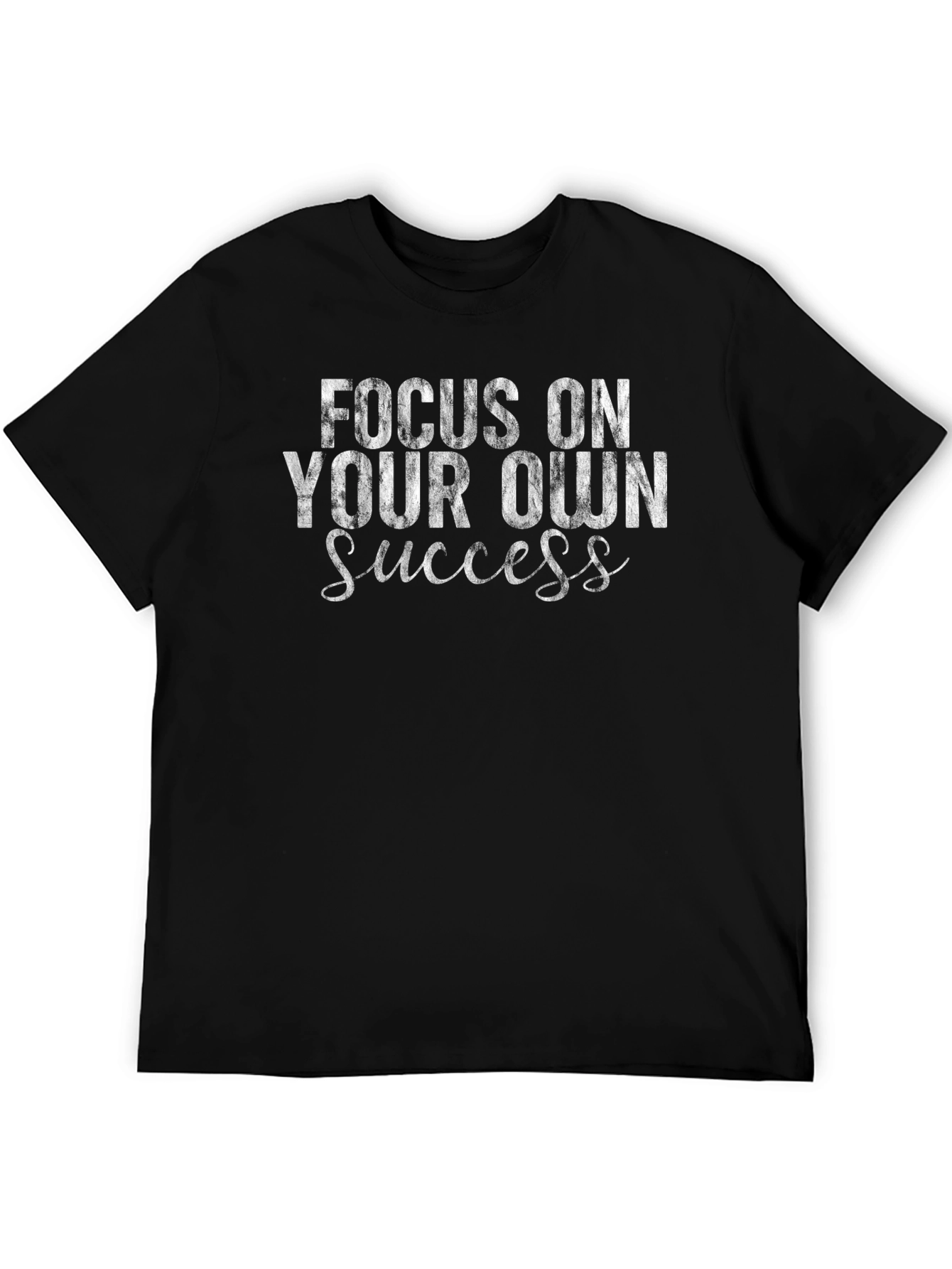 Focus On Your Own Success Graphic T-Shirt