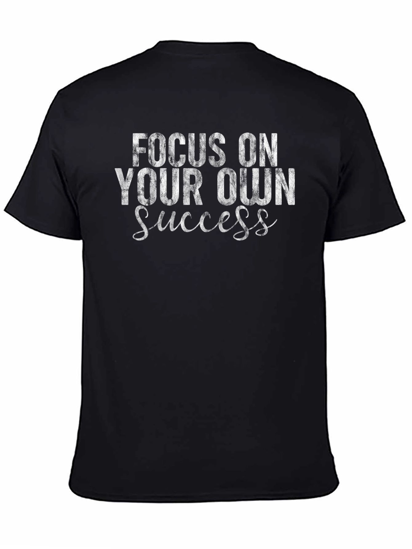 Focus On Your Own Success Graphic T-Shirt