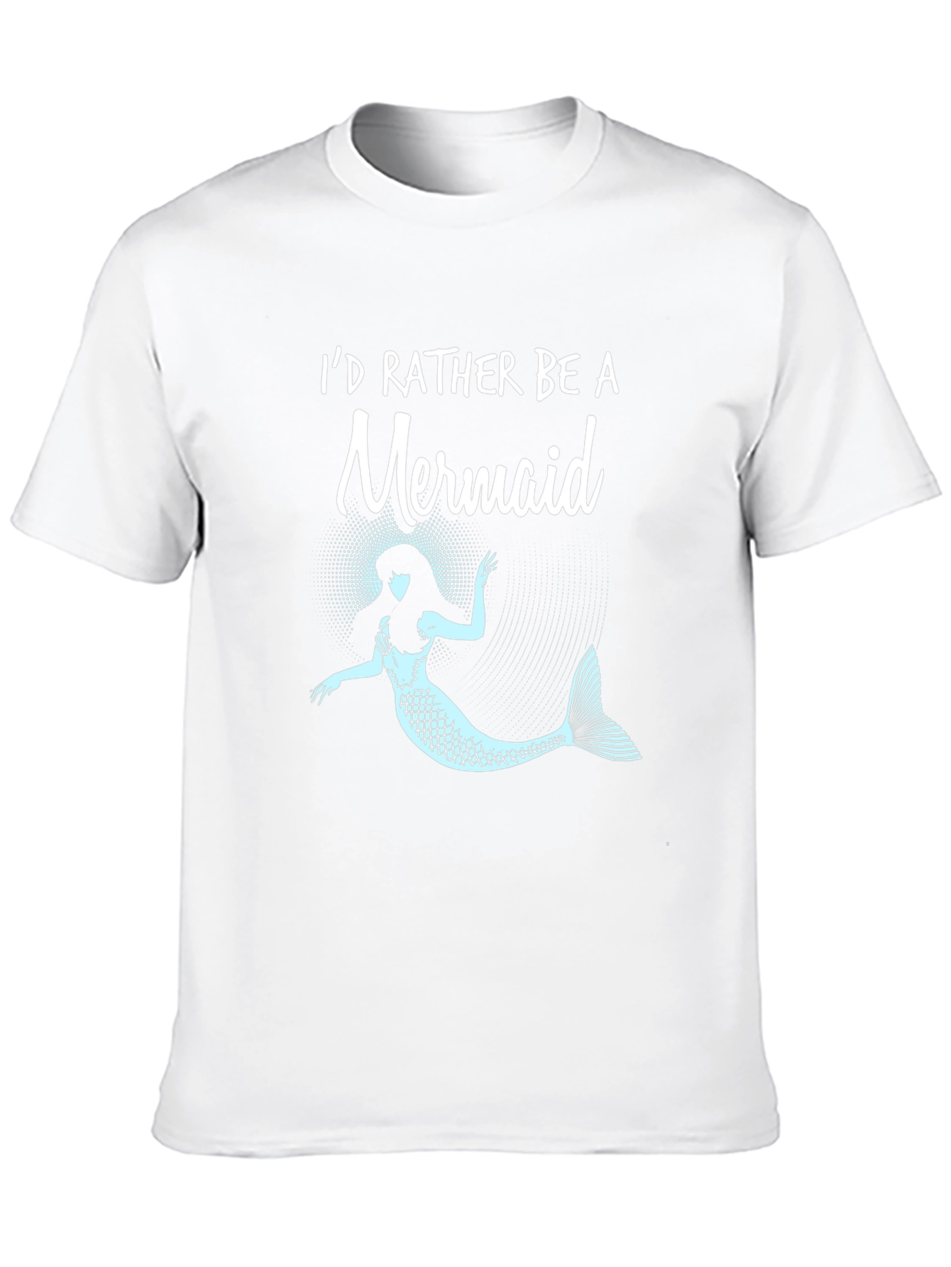 Id Rather Be a Mermaid T-Shirt
